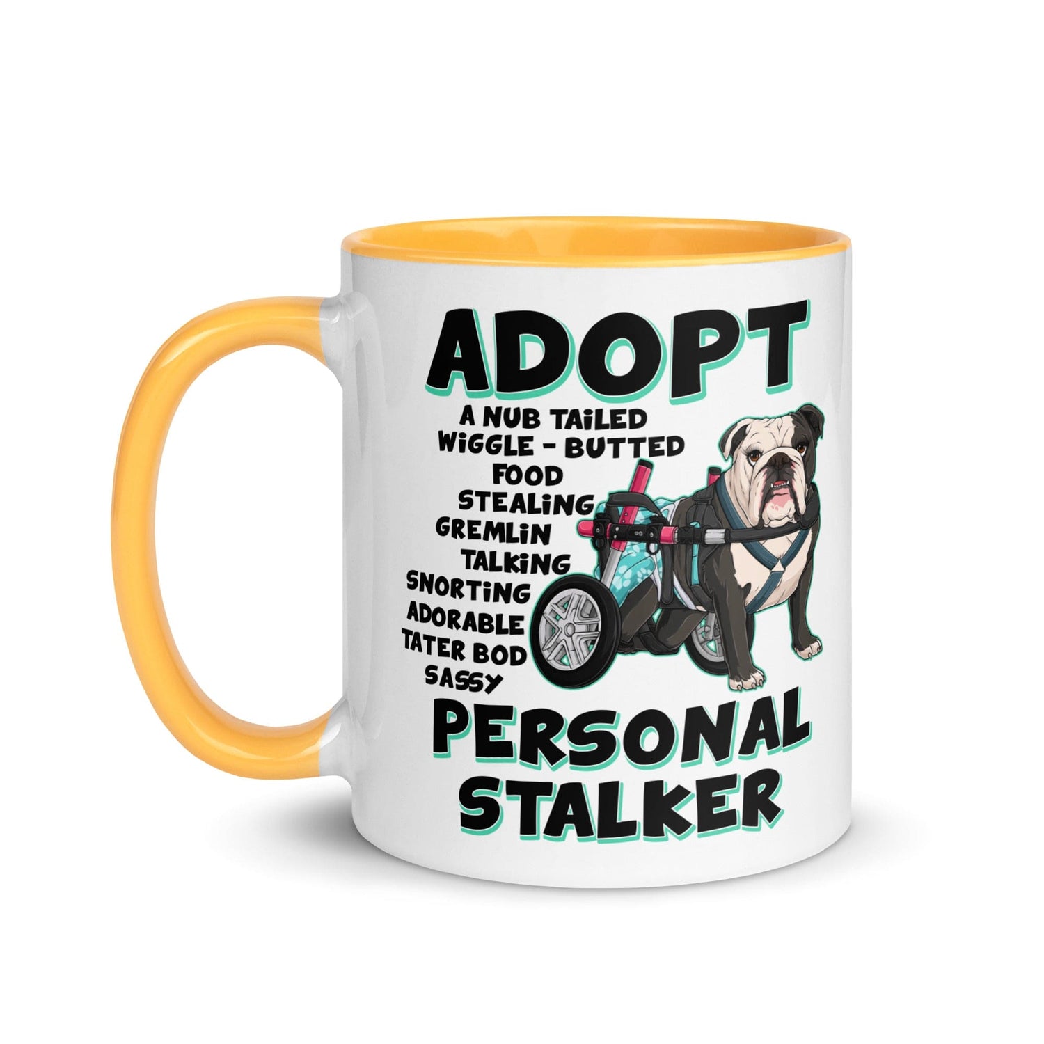"Adopt A Personal Stalker" Female English Bulldog Mug | B&W Colored with Spina Bifida in Wheelchair