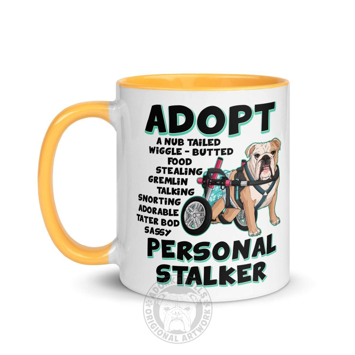 "Adopt A Personal Stalker" Female English Bulldog Mug | Fawn & White Colored with Spina Bifida in Wheelchair
