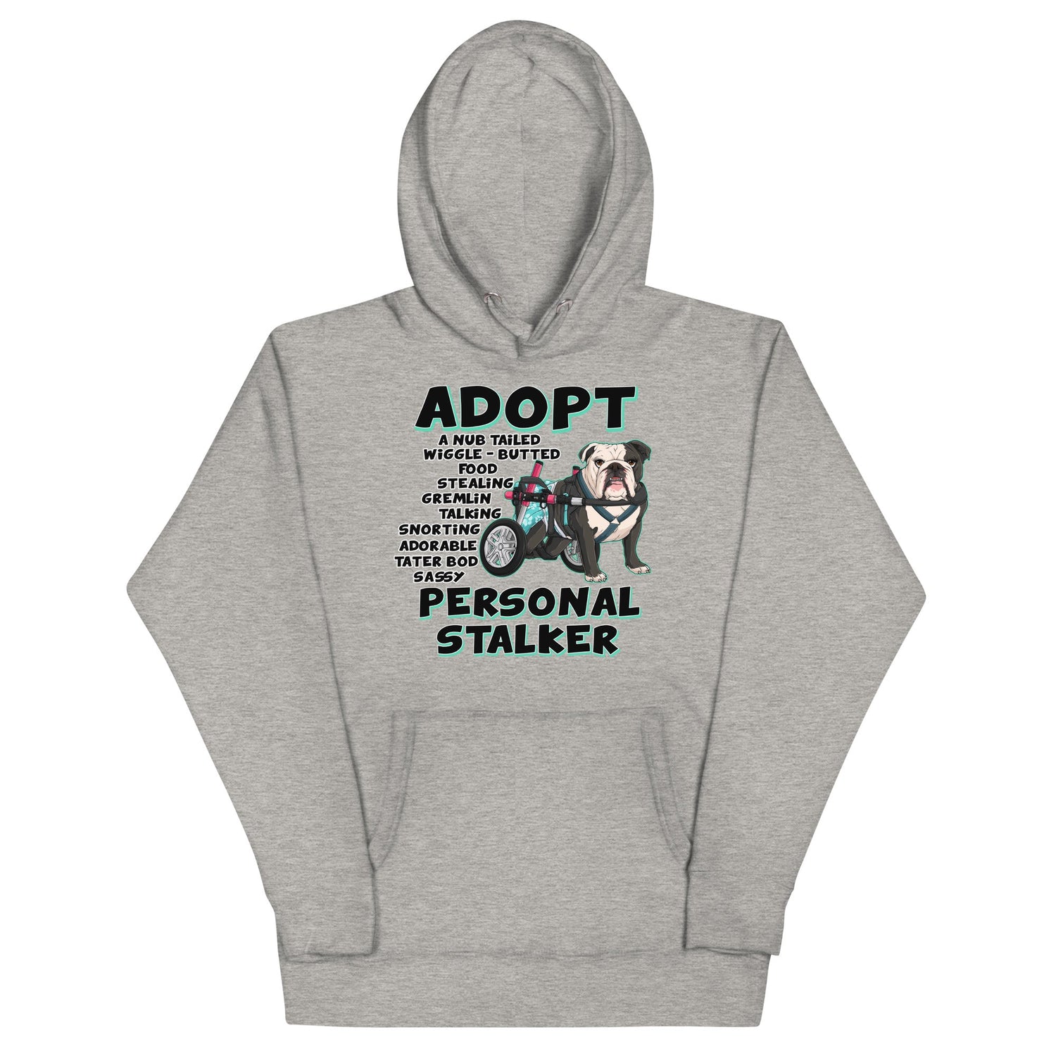 "Adopt A Personal Stalker" Female English Bulldog Unisex Hoodie | B&W Colored with Spina Bifida in Wheelchair