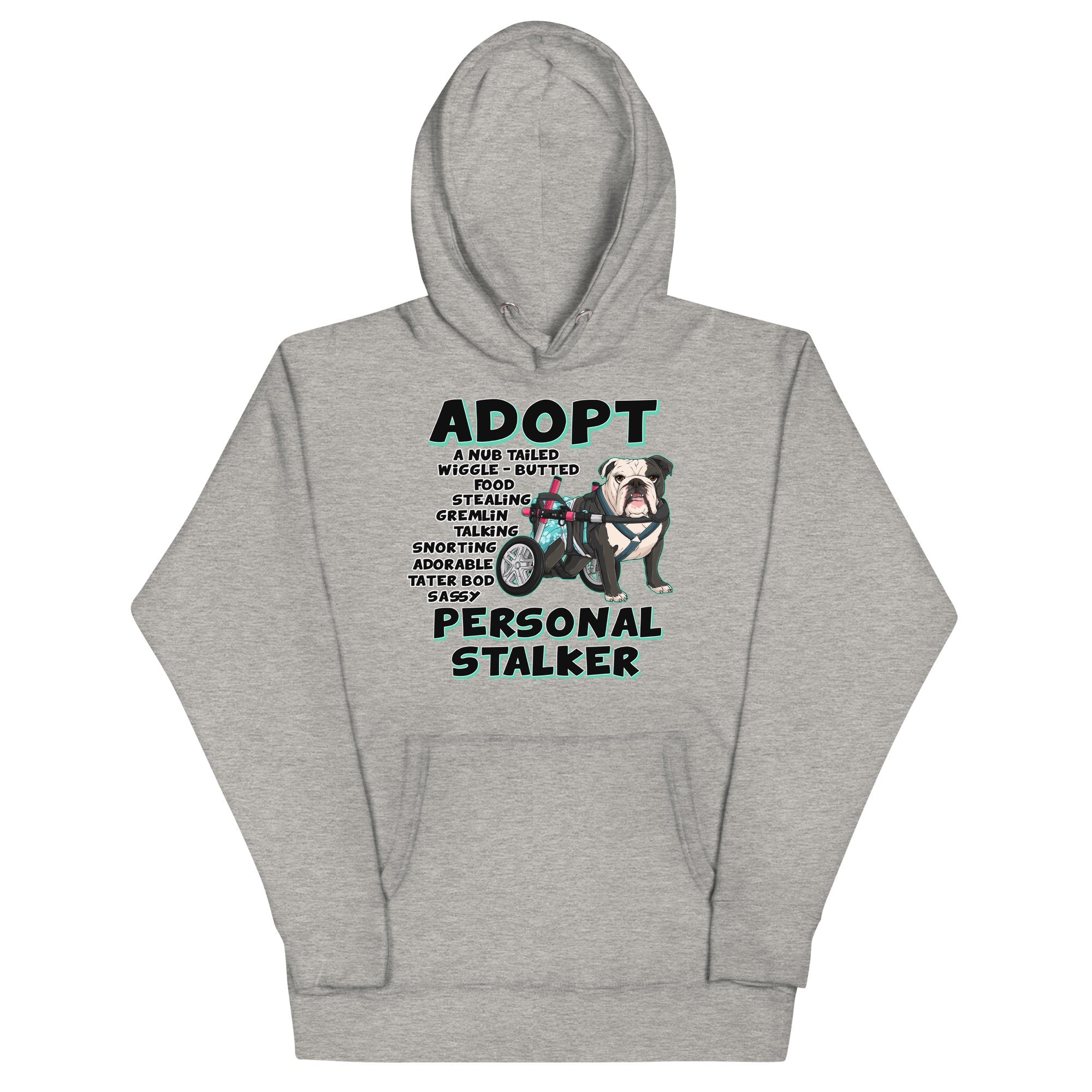 "Adopt A Personal Stalker" Female English Bulldog Unisex Hoodie | B&W Colored with Spina Bifida in Wheelchair