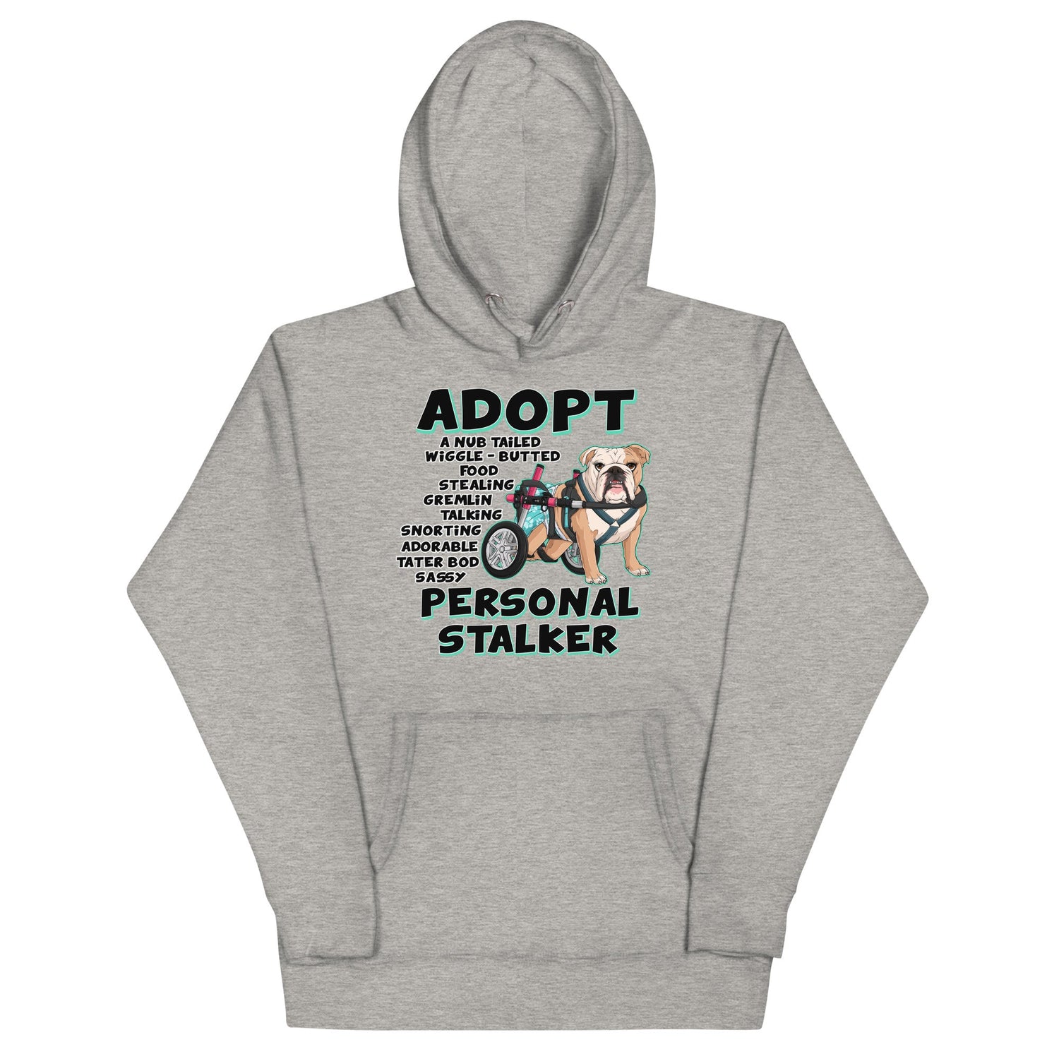 "Adopt A Personal Stalker" Female English Bulldog Unisex Hoodie | Fawn & White Colored with Spina Bifida in Wheelchair