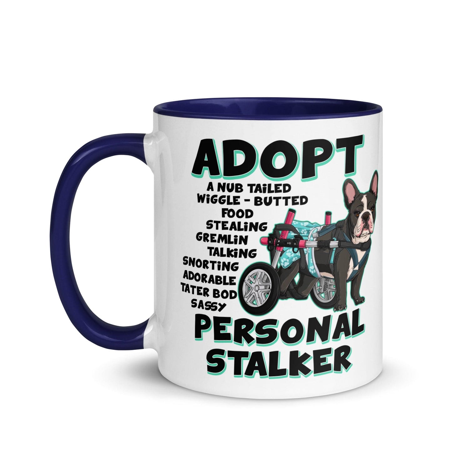 "Adopt A Personal Stalker" Female French Bulldog Mug | B&W Colored with Spina Bifida in Wheelchair