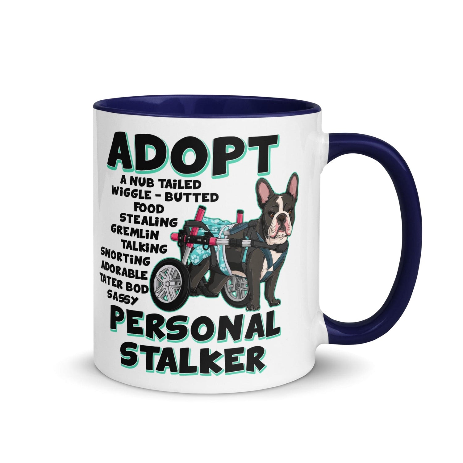 "Adopt A Personal Stalker" Female French Bulldog Mug | B&W Colored with Spina Bifida in Wheelchair
