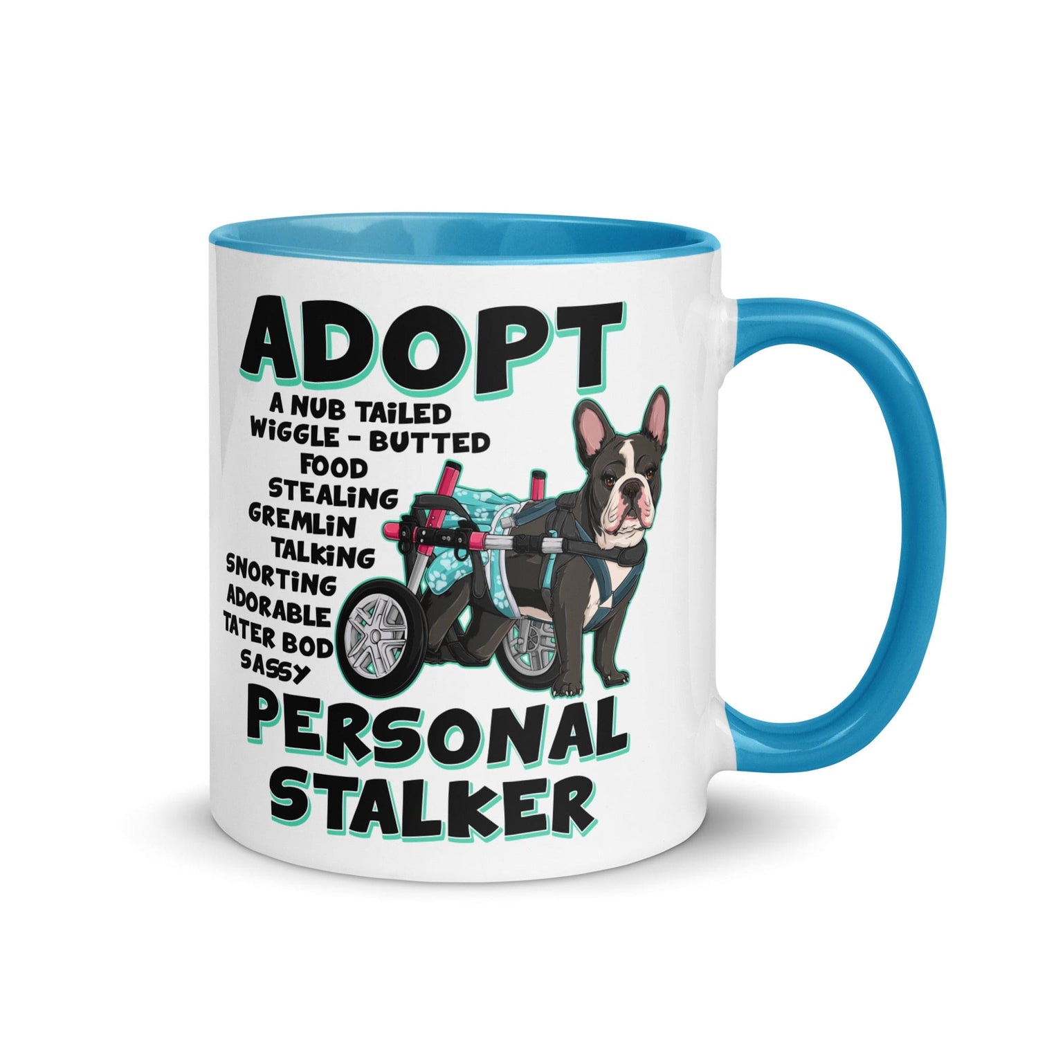 "Adopt A Personal Stalker" Female French Bulldog Mug | B&W Colored with Spina Bifida in Wheelchair