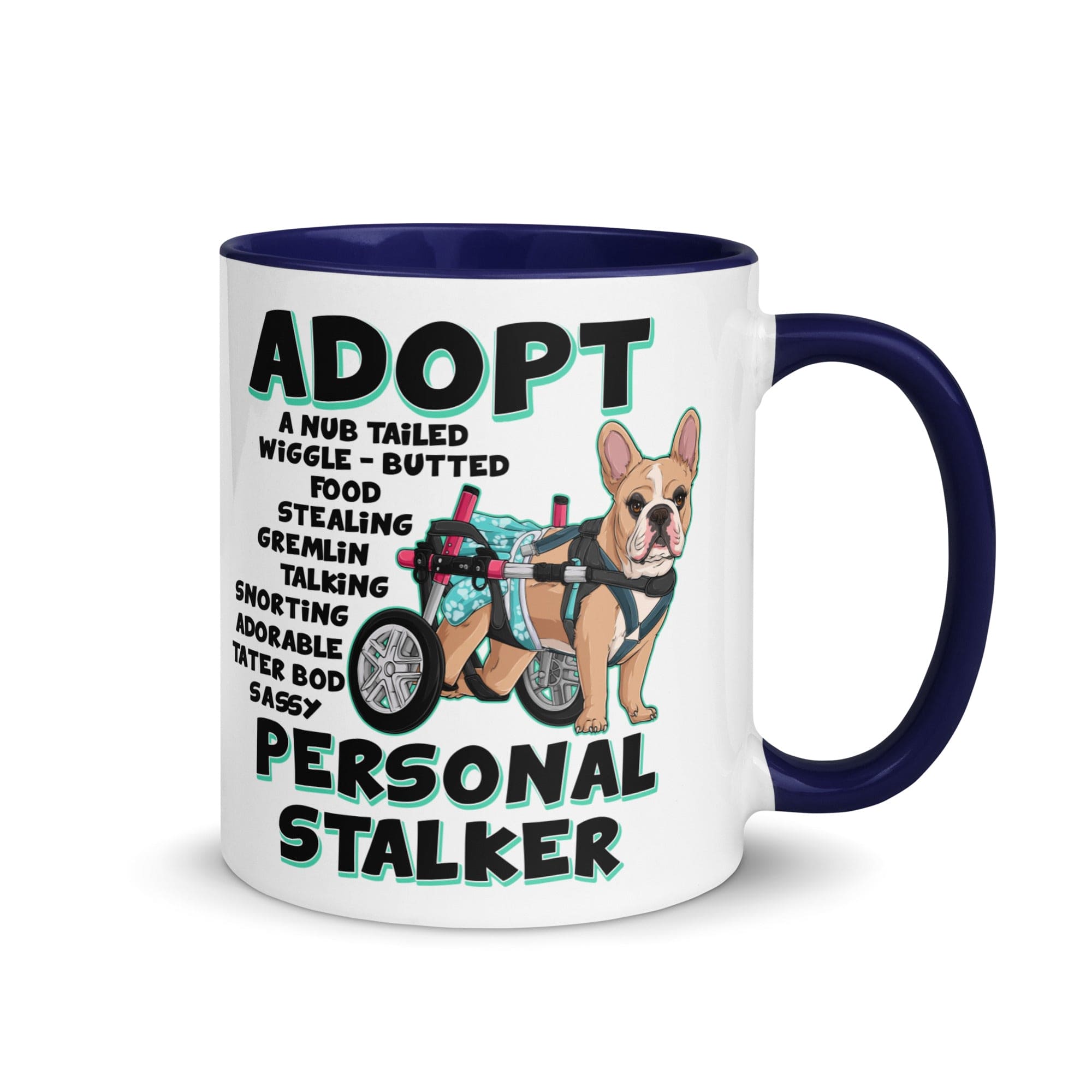 "Adopt A Personal Stalker" Female French Bulldog Mug | Fawn & White Colored with Spina Bifida in Wheelchair