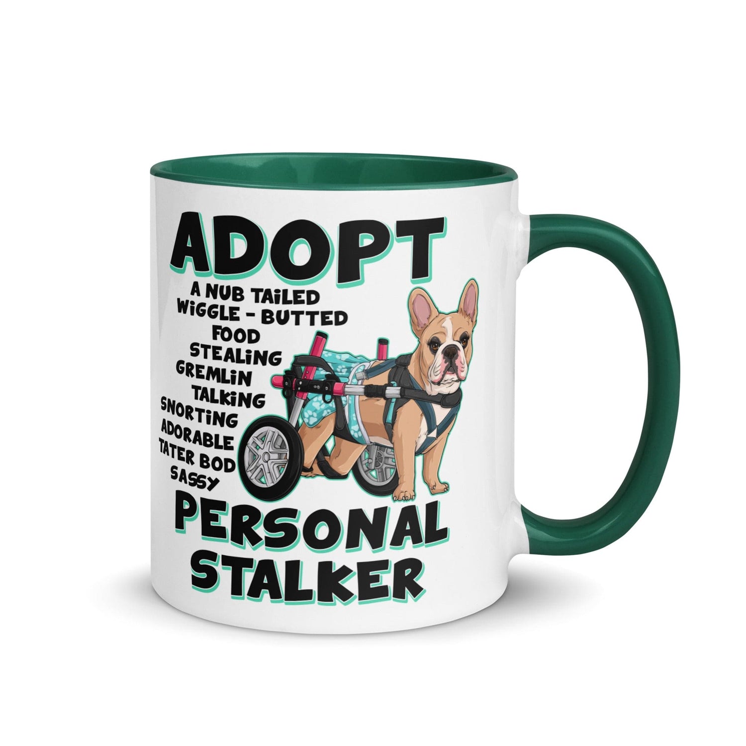 "Adopt A Personal Stalker" Female French Bulldog Mug | Fawn & White Colored with Spina Bifida in Wheelchair
