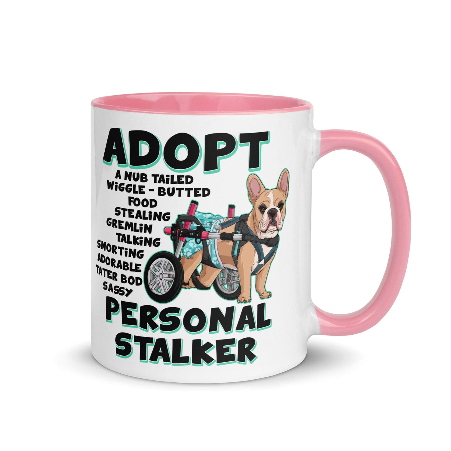 "Adopt A Personal Stalker" Female French Bulldog Mug | Fawn & White Colored with Spina Bifida in Wheelchair