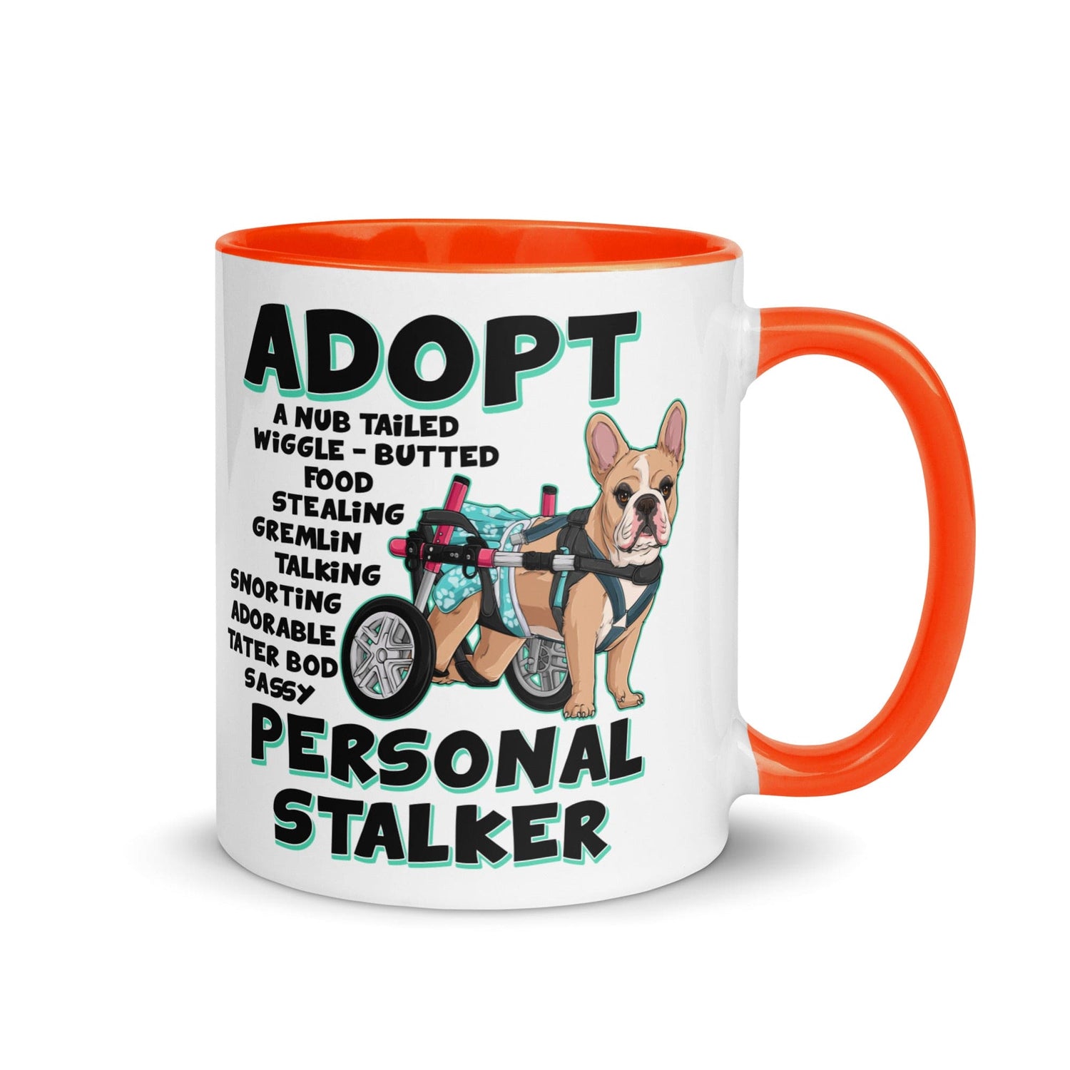 "Adopt A Personal Stalker" Female French Bulldog Mug | Fawn & White Colored with Spina Bifida in Wheelchair