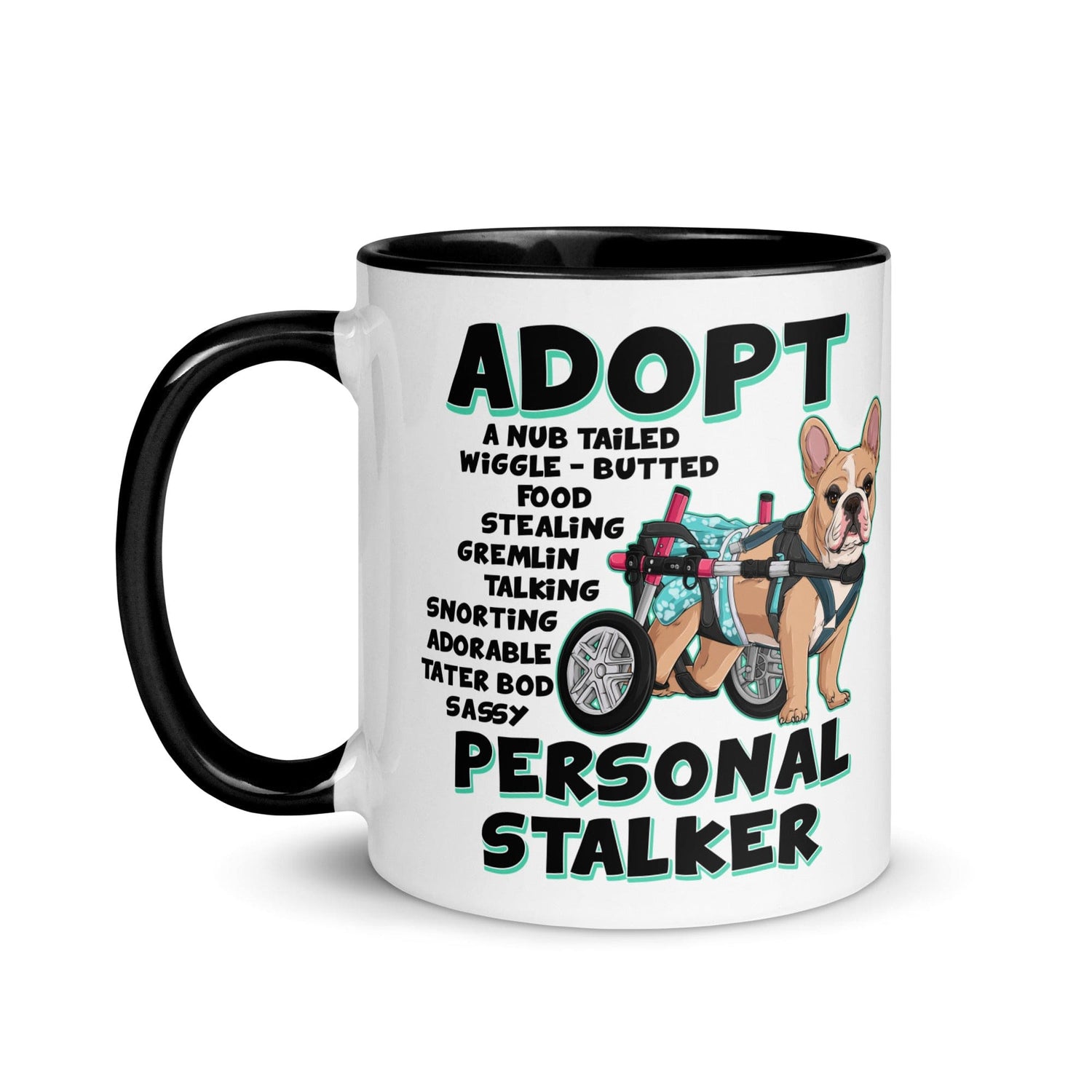 "Adopt A Personal Stalker" Female French Bulldog Mug | Fawn & White Colored with Spina Bifida in Wheelchair