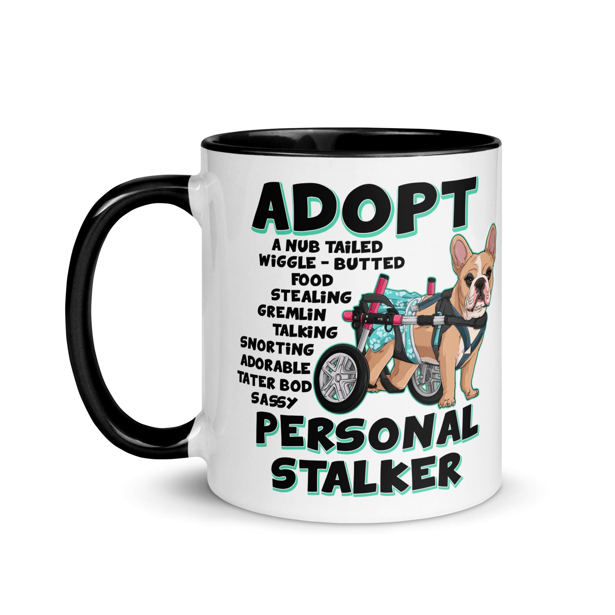 "Adopt A Personal Stalker" Female French Bulldog Mug | Fawn & White Colored with Spina Bifida in Wheelchair