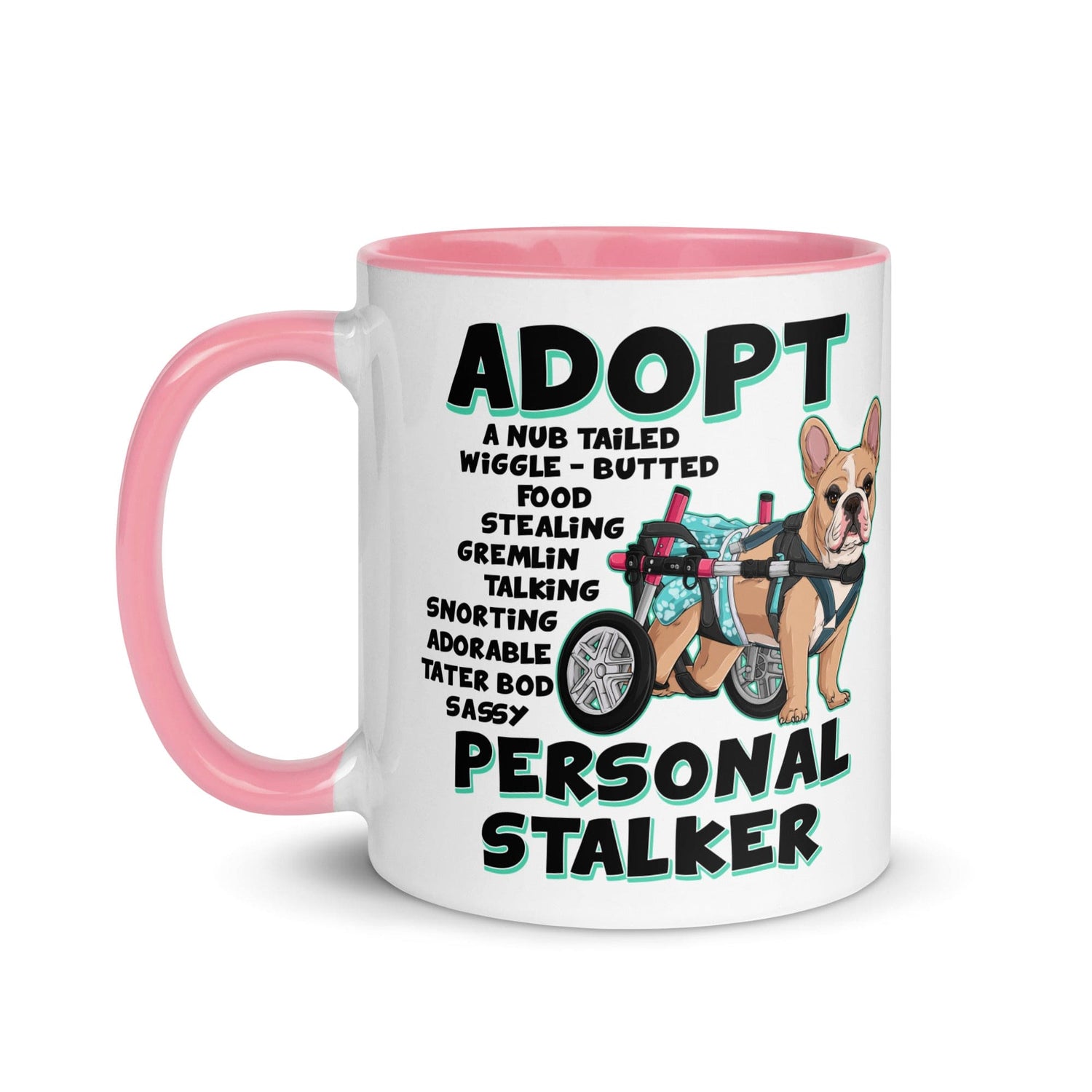 "Adopt A Personal Stalker" Female French Bulldog Mug | Fawn & White Colored with Spina Bifida in Wheelchair