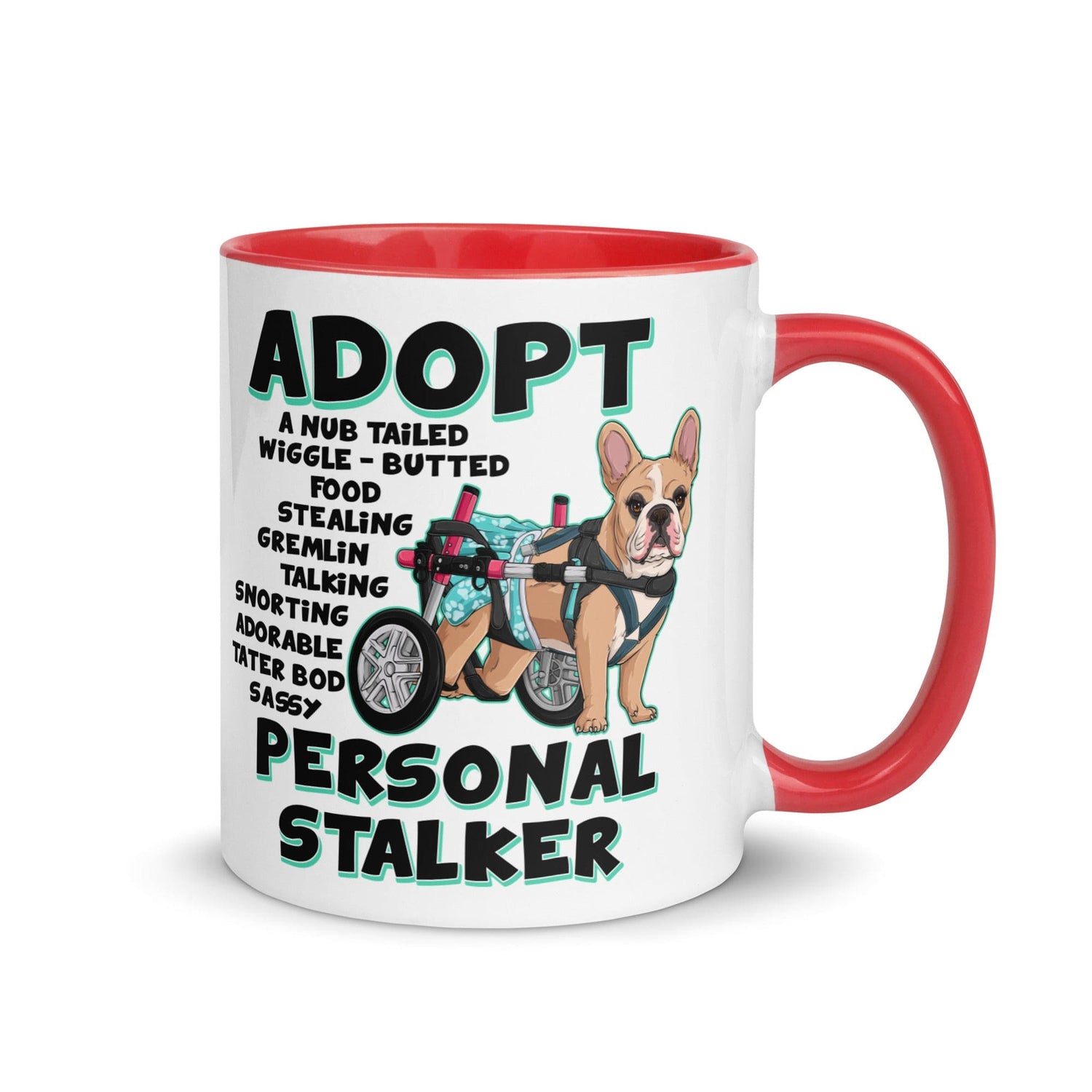 "Adopt A Personal Stalker" Female French Bulldog Mug | Fawn & White Colored with Spina Bifida in Wheelchair