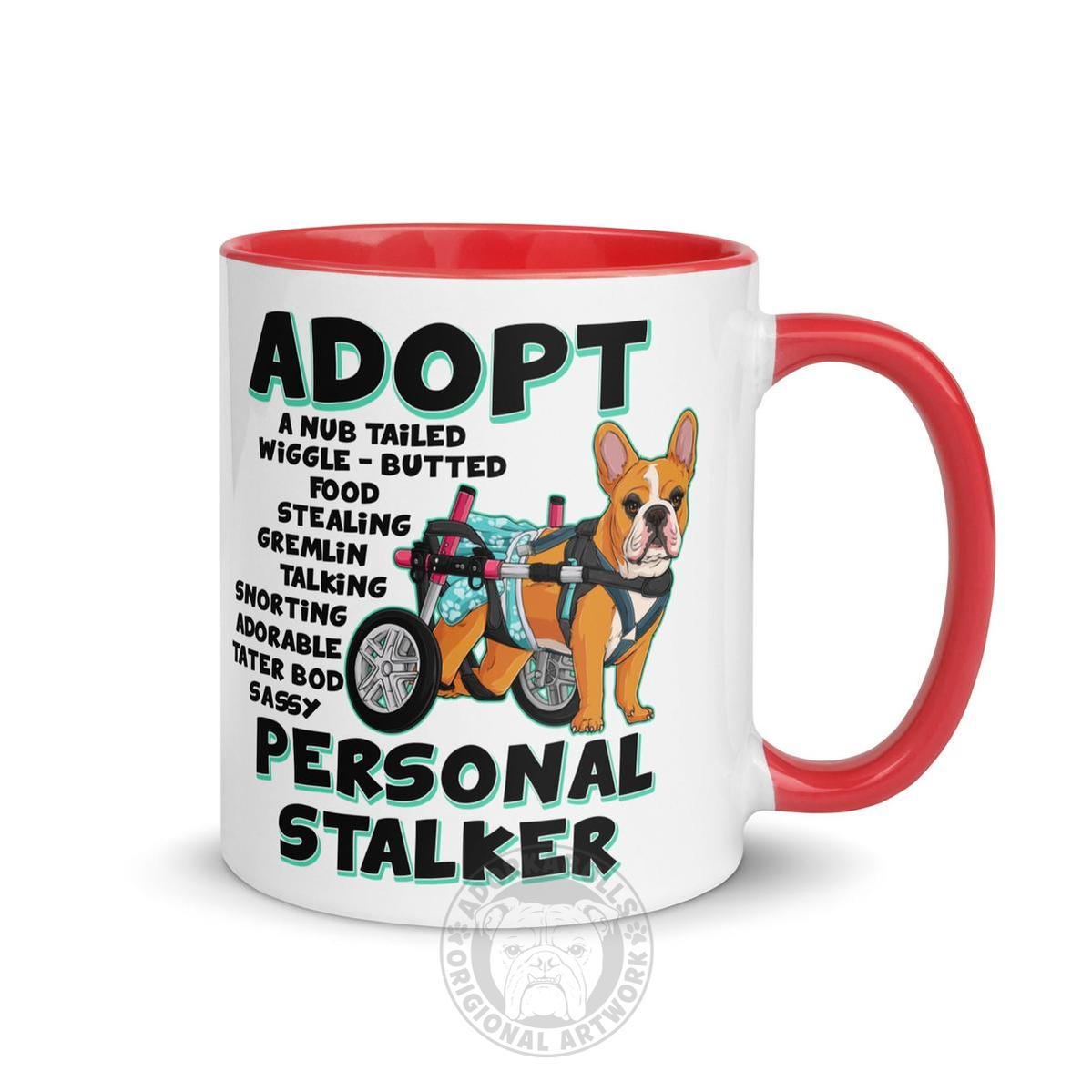 "Adopt A Personal Stalker" Female French Bulldog Mug | Red & White Colored with Spina Bifida in Wheelchair