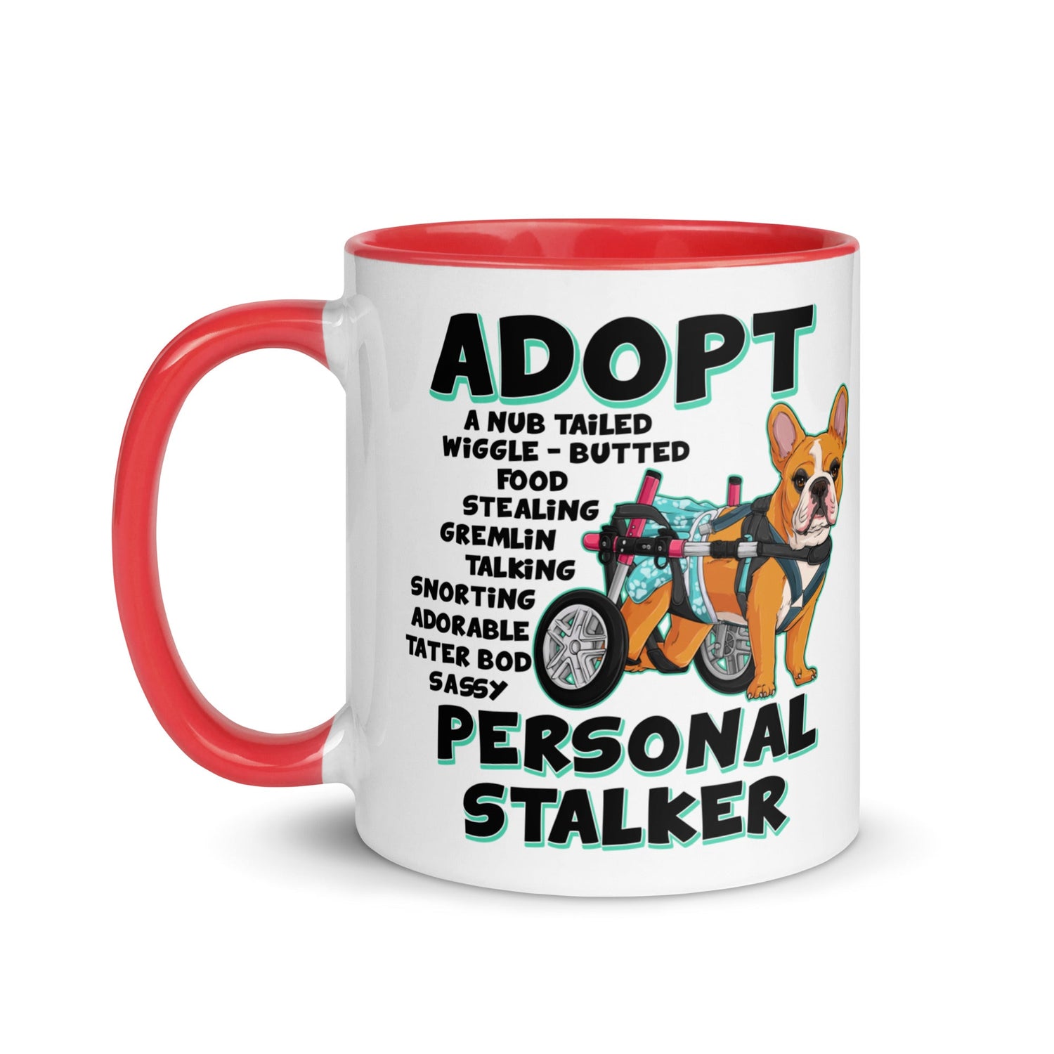 "Adopt A Personal Stalker" Female French Bulldog Mug | Red & White Colored with Spina Bifida in Wheelchair