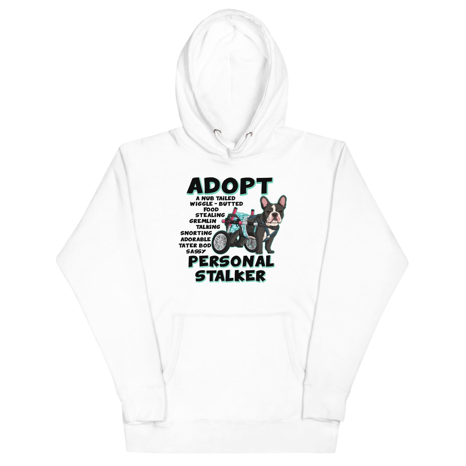 "Adopt A Personal Stalker" Female French Bulldog Unisex Hoodie | B&W Colored with Spina Bifida in Wheelchair