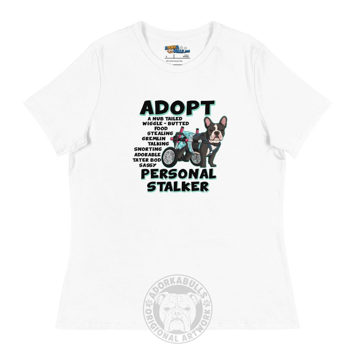 "Adopt A Personal Stalker" Female French Bulldog Women&