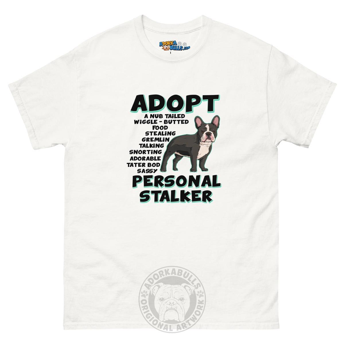 "Adopt A Personal Stalker" French Bulldog Men&