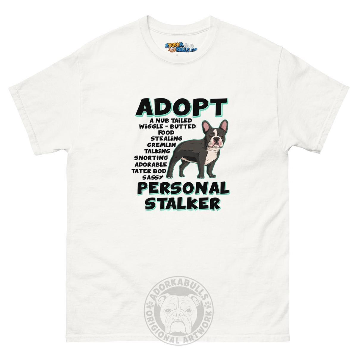 "Adopt A Personal Stalker" French Bulldog Men&