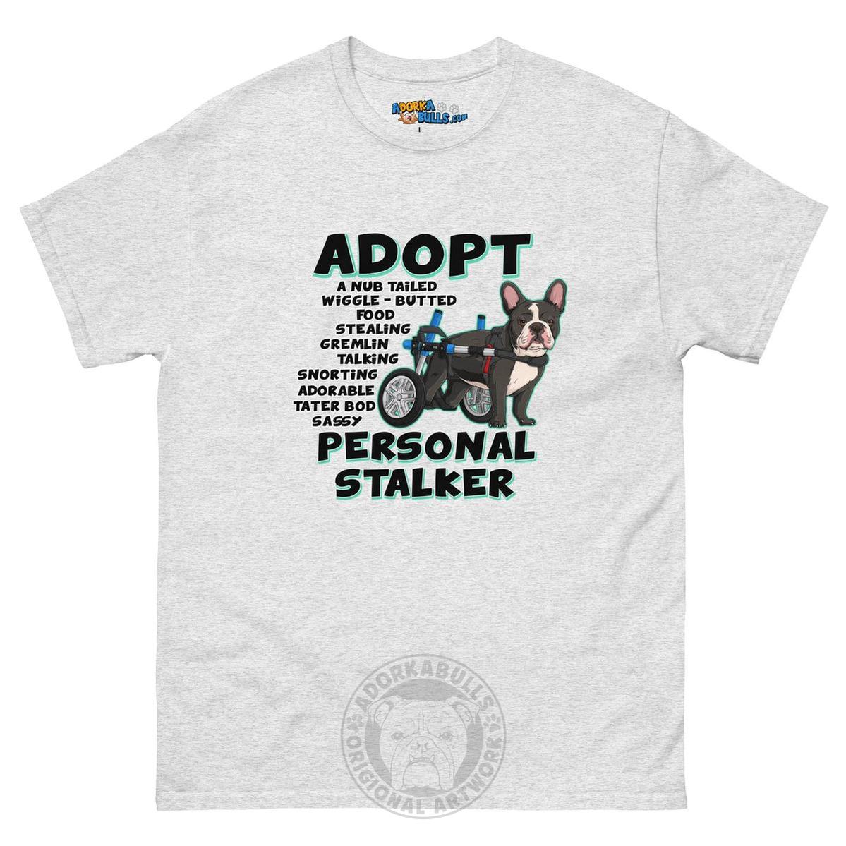 "Adopt A Personal Stalker" French Bulldog Men&