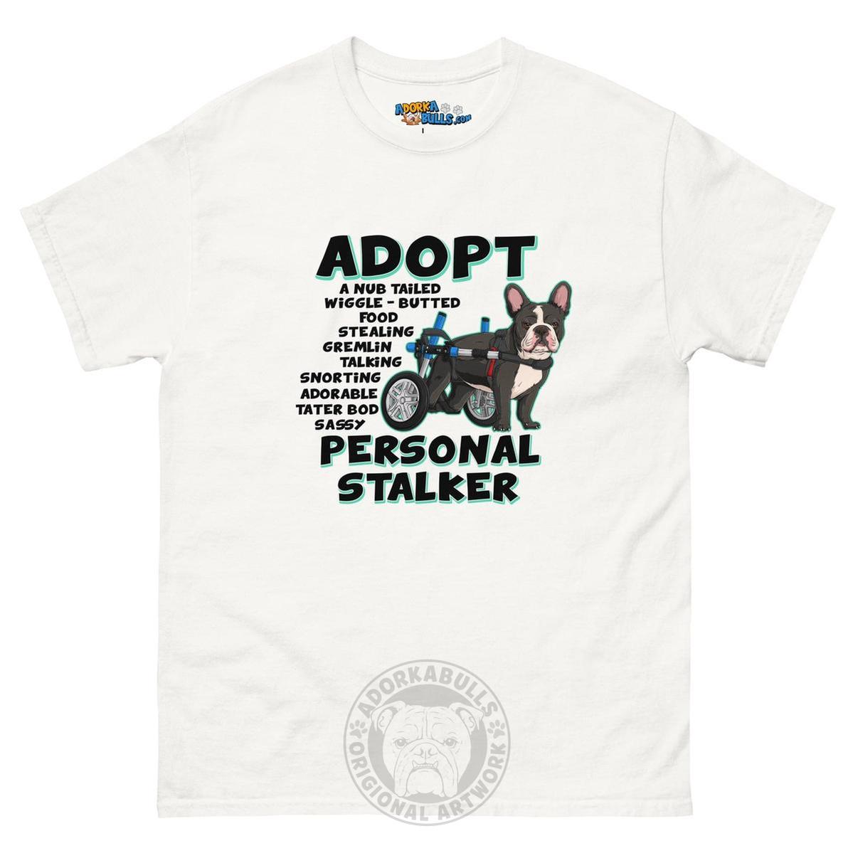 "Adopt A Personal Stalker" French Bulldog Men&