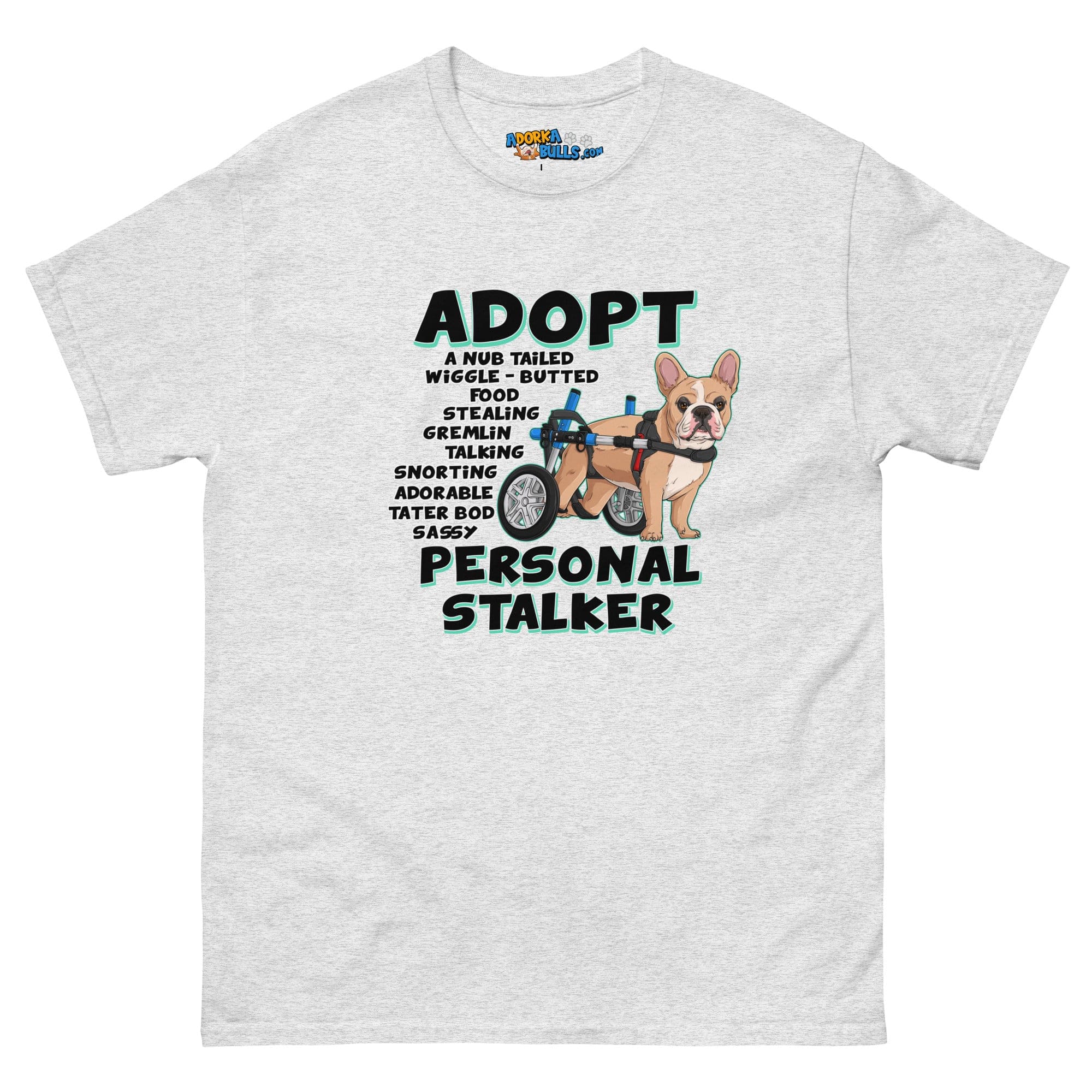 "Adopt A Personal Stalker" French Bulldog Men&