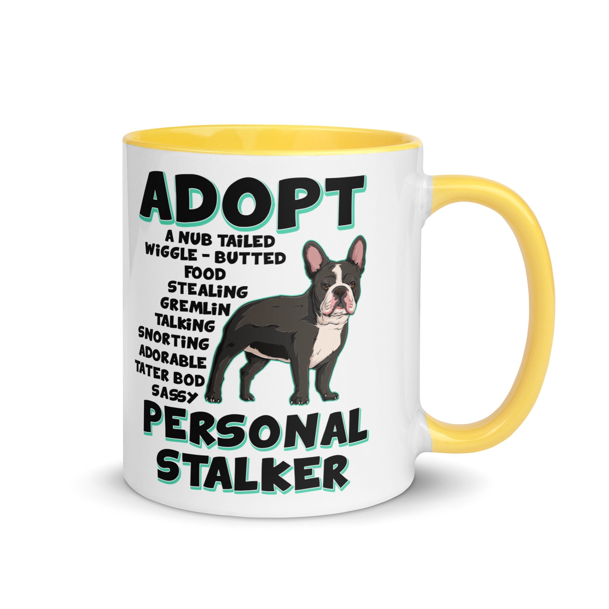 "Adopt A Personal Stalker" French Bulldog Mug | B&W Colored