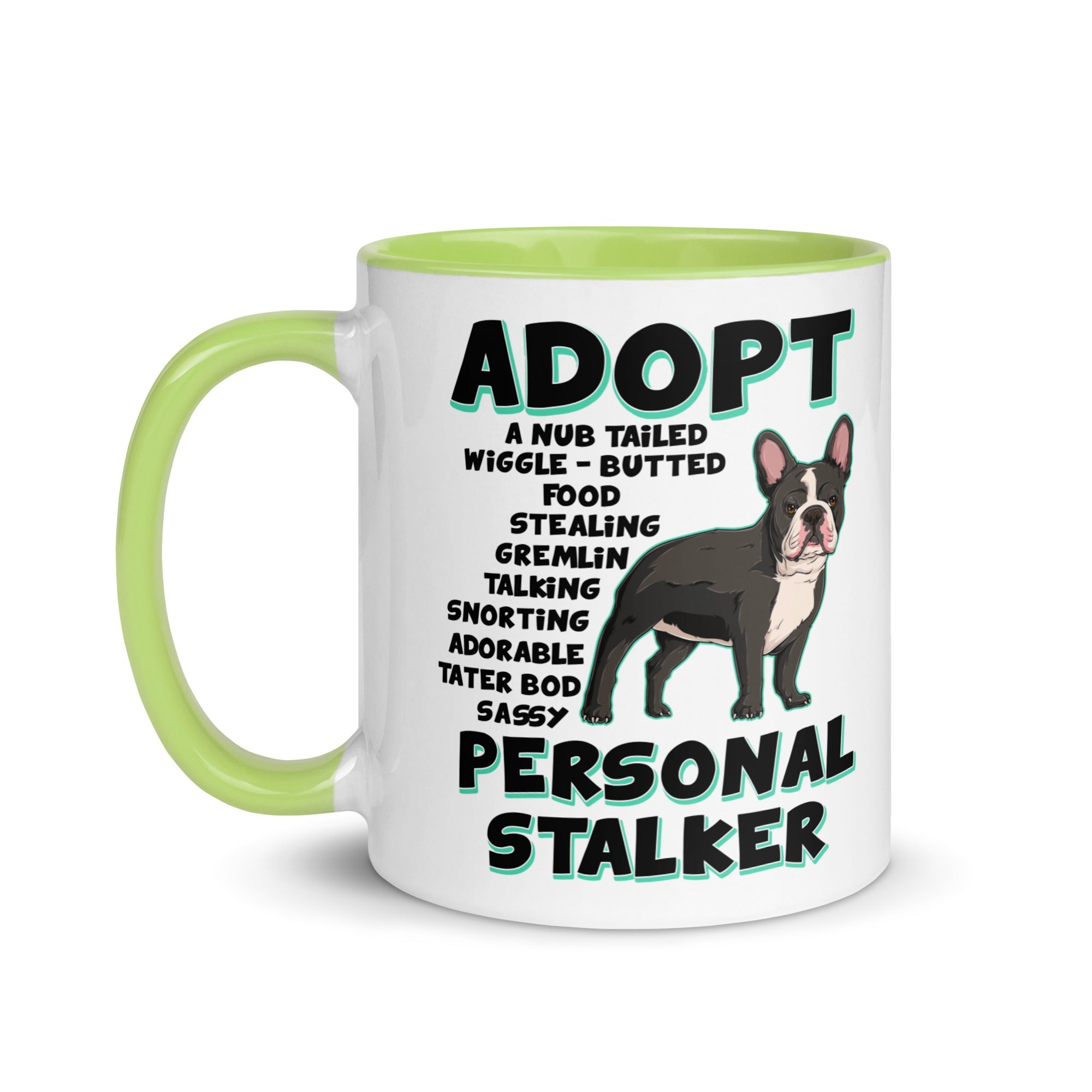 "Adopt A Personal Stalker" French Bulldog Mug | B&W Colored