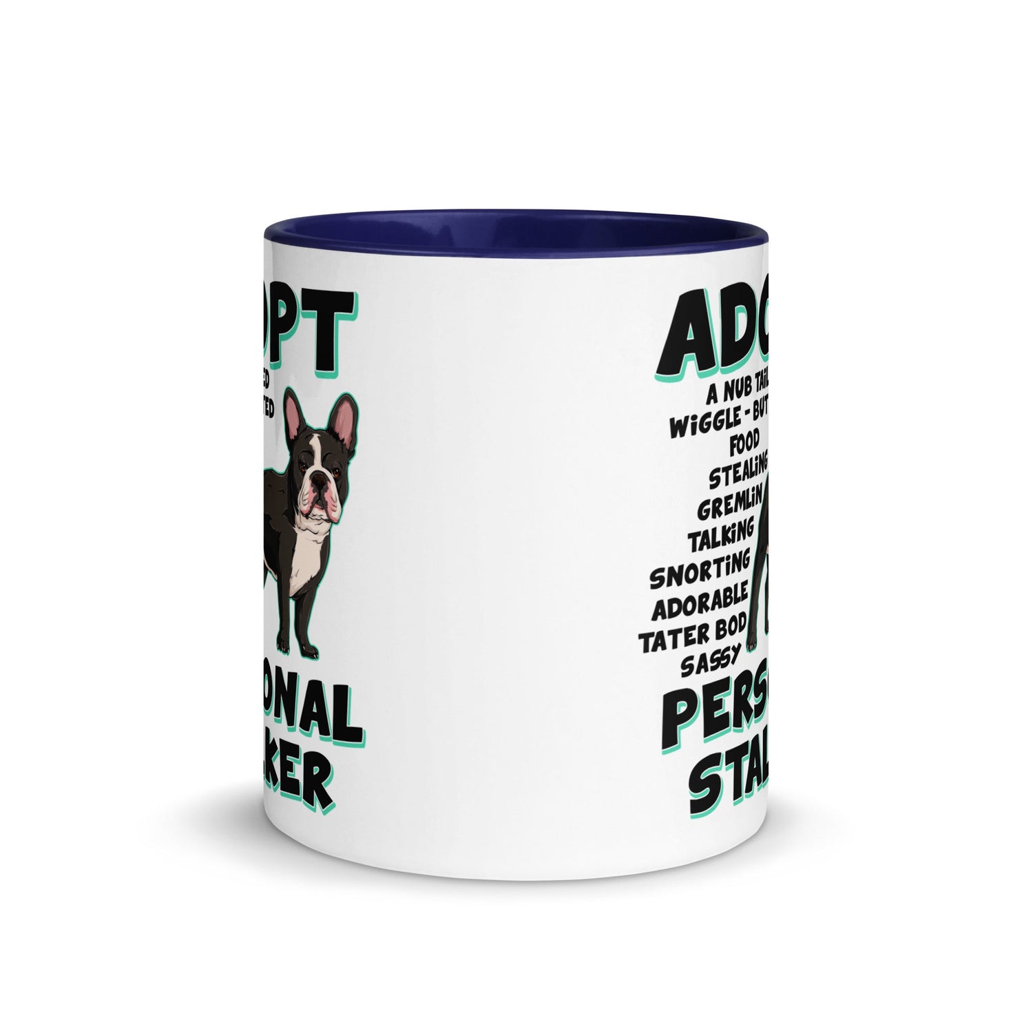 "Adopt A Personal Stalker" French Bulldog Mug | B&W Colored
