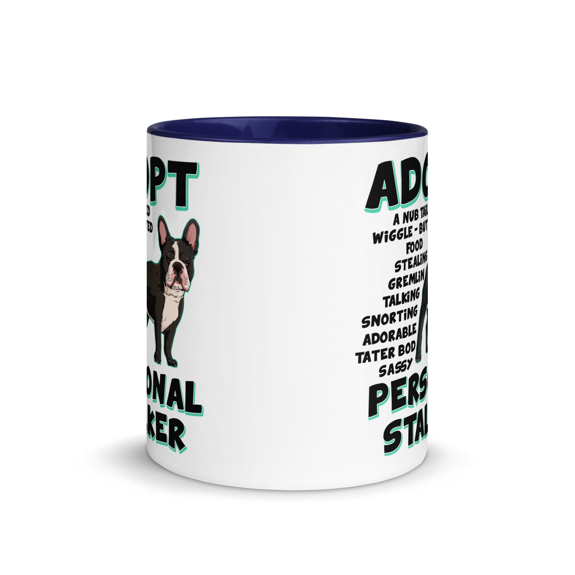 "Adopt A Personal Stalker" French Bulldog Mug | B&W Colored