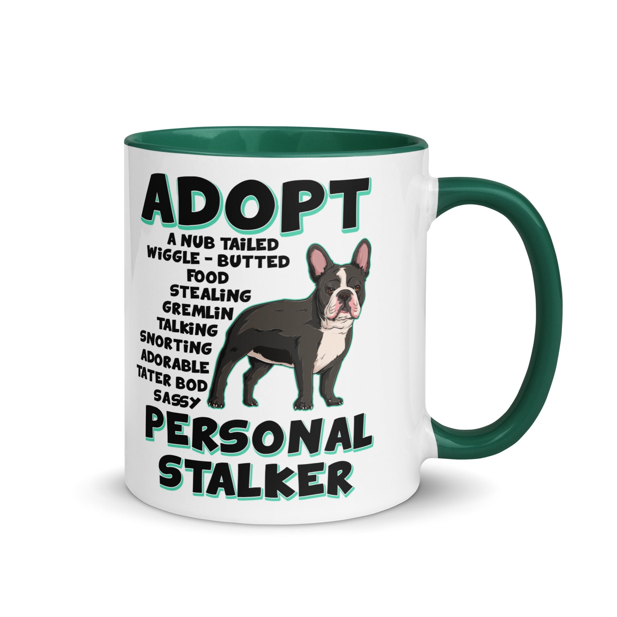 "Adopt A Personal Stalker" French Bulldog Mug | B&W Colored