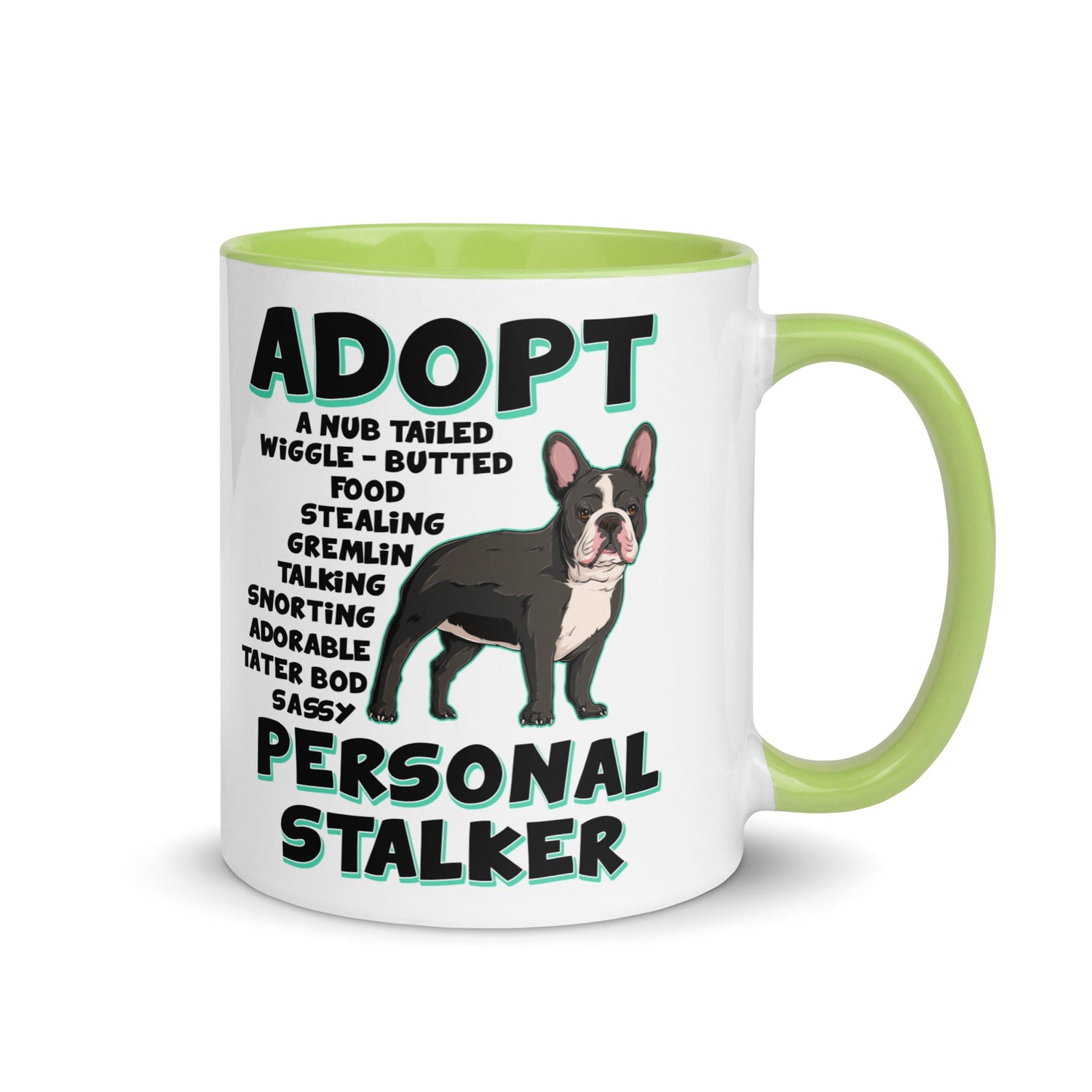 "Adopt A Personal Stalker" French Bulldog Mug | B&W Colored
