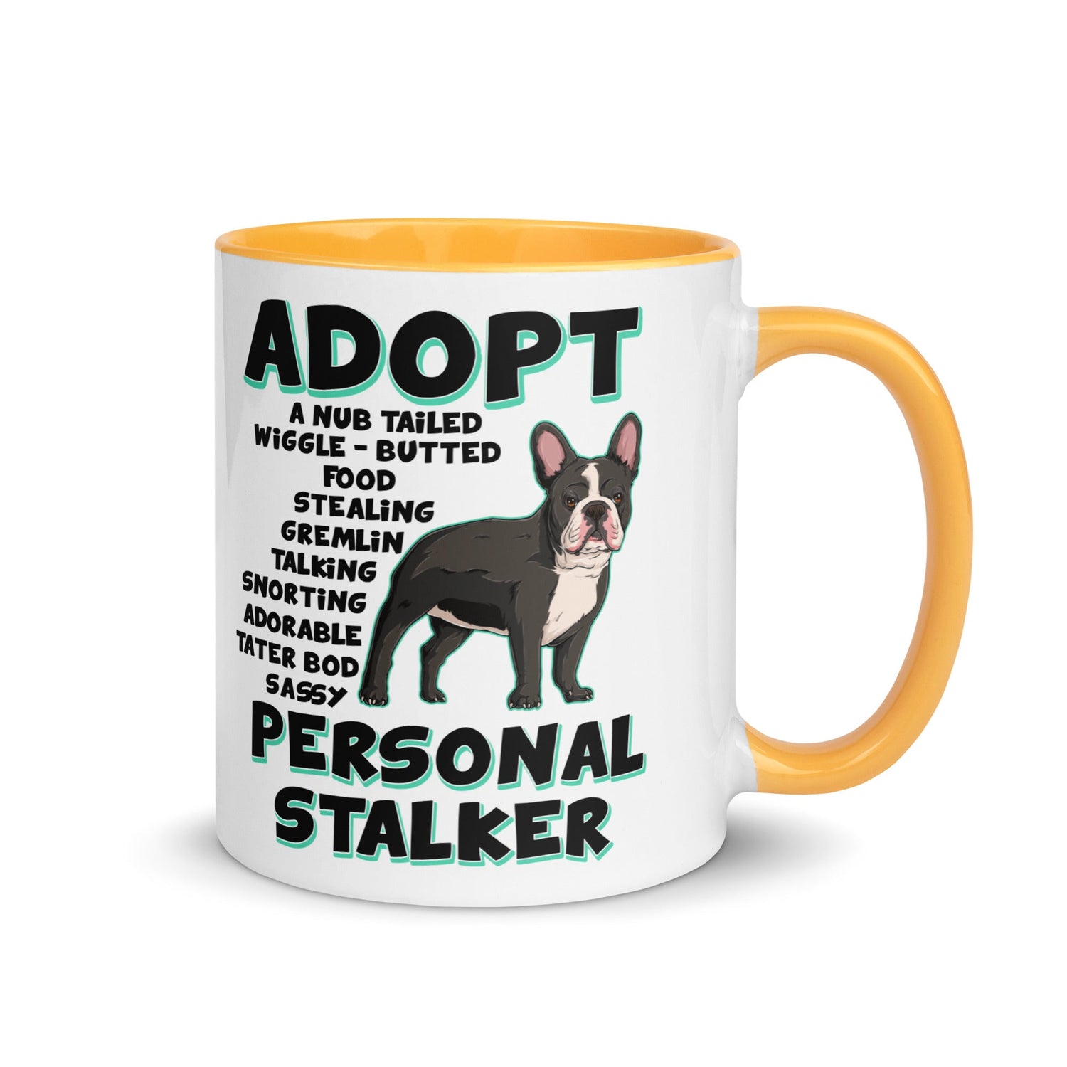 "Adopt A Personal Stalker" French Bulldog Mug | B&W Colored