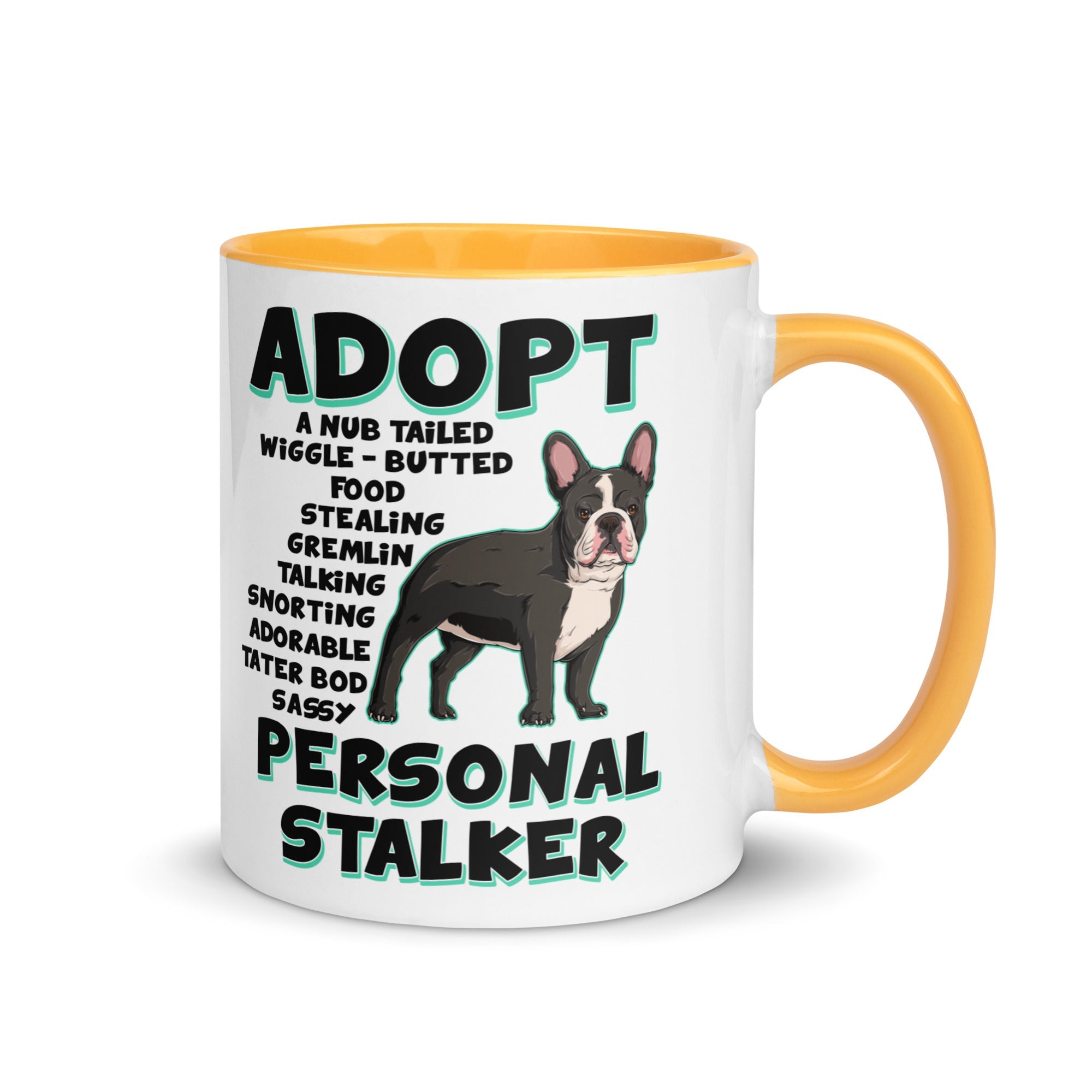 "Adopt A Personal Stalker" French Bulldog Mug | B&W Colored