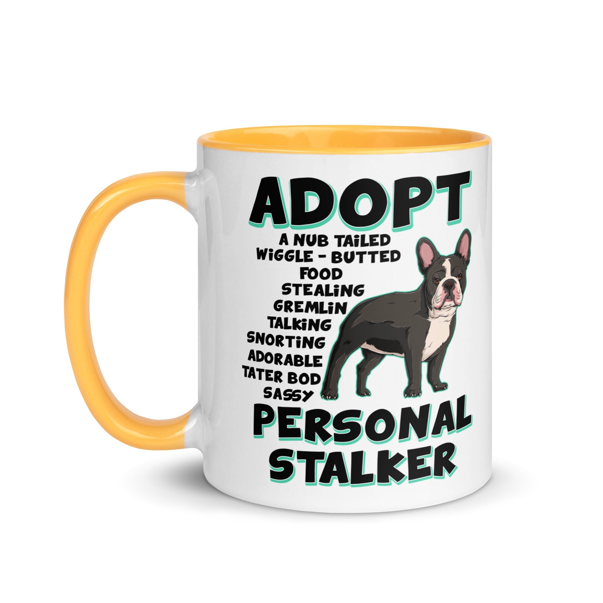 "Adopt A Personal Stalker" French Bulldog Mug | B&W Colored