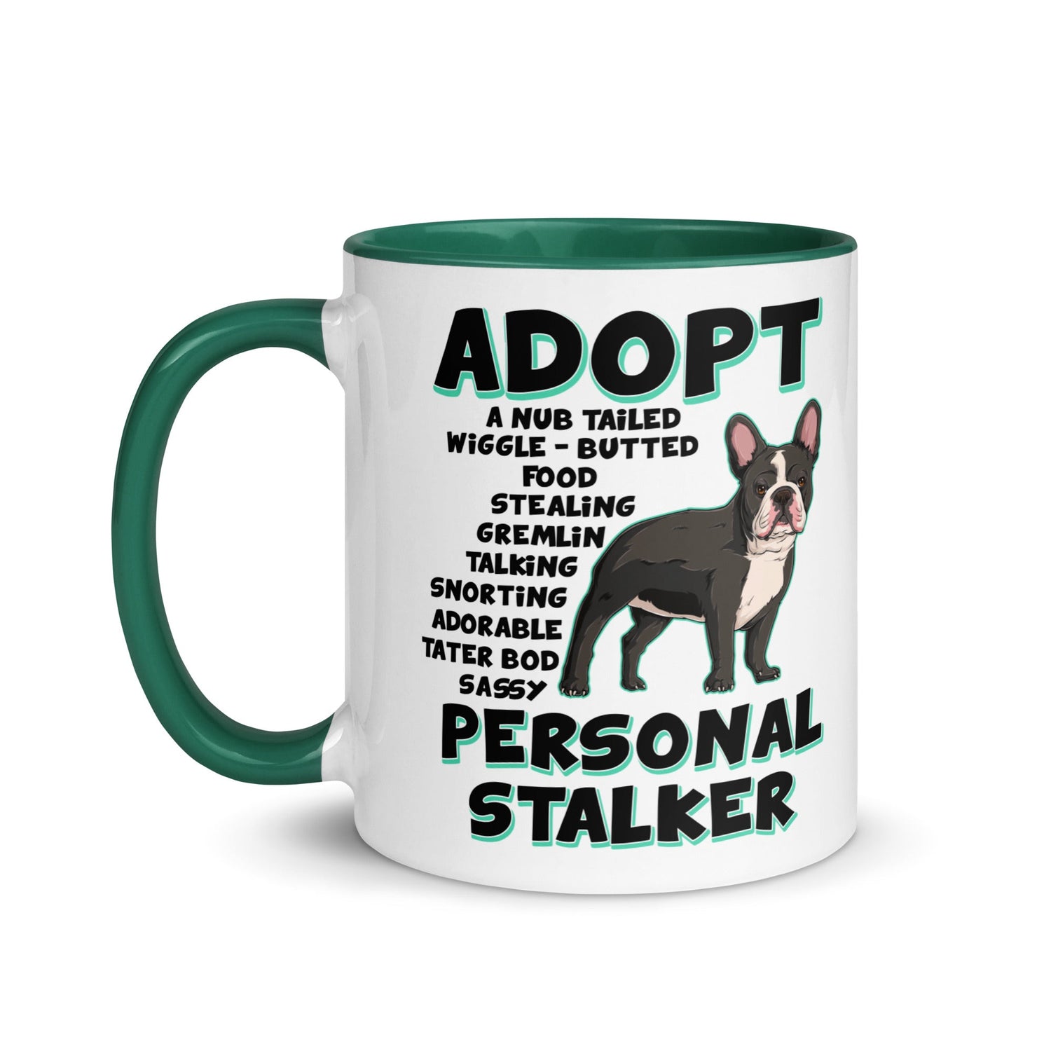 "Adopt A Personal Stalker" French Bulldog Mug | B&W Colored