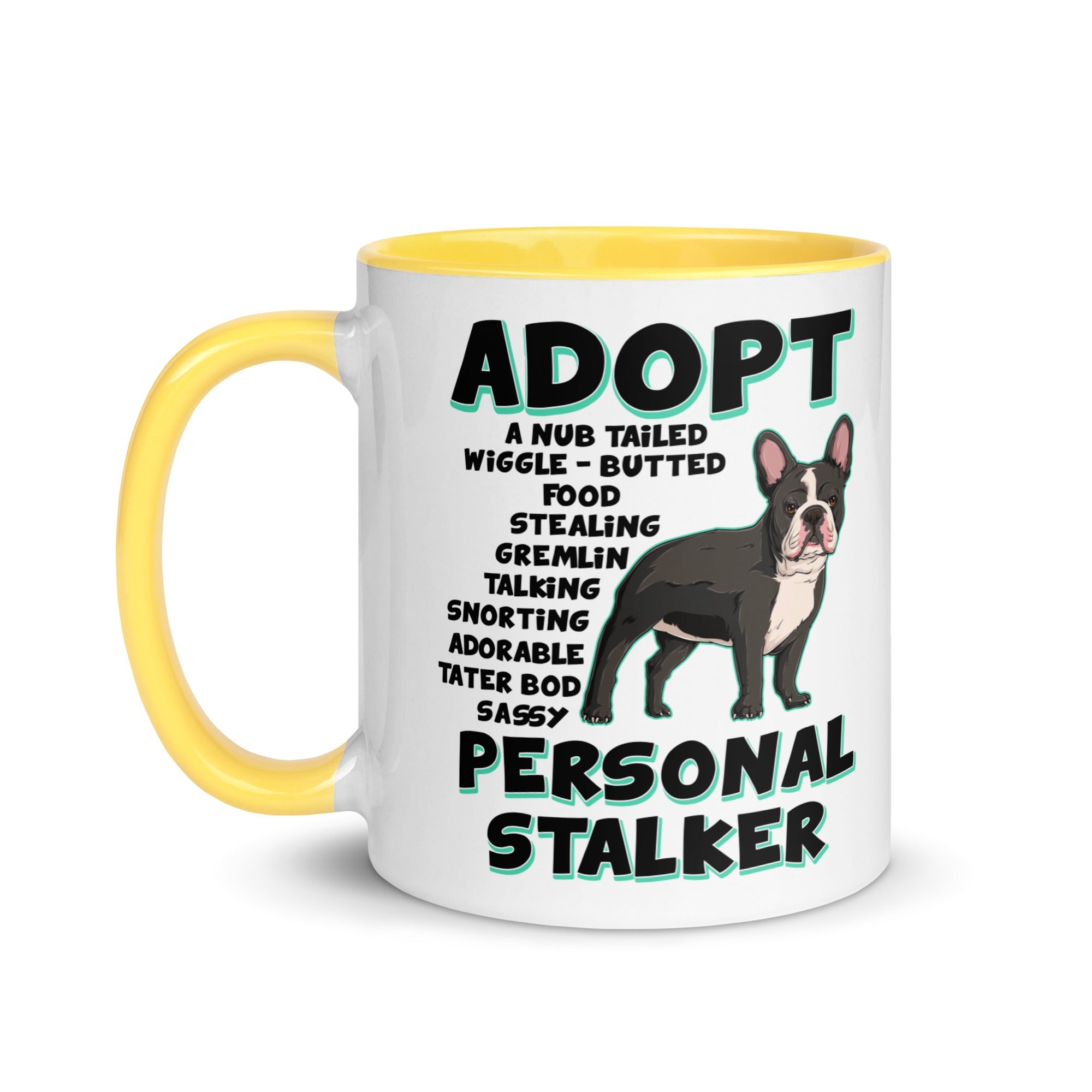 "Adopt A Personal Stalker" French Bulldog Mug | B&W Colored