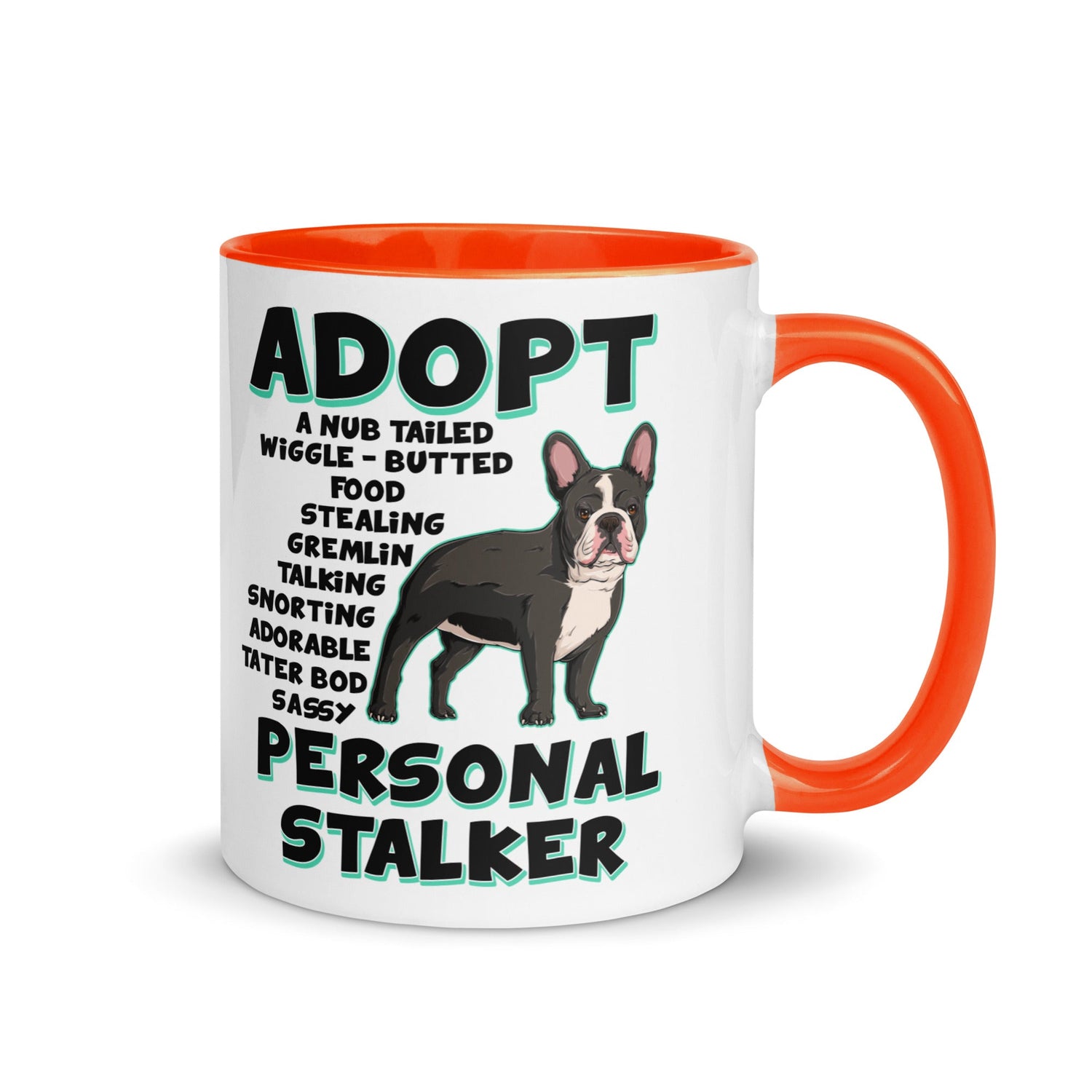 "Adopt A Personal Stalker" French Bulldog Mug | B&W Colored