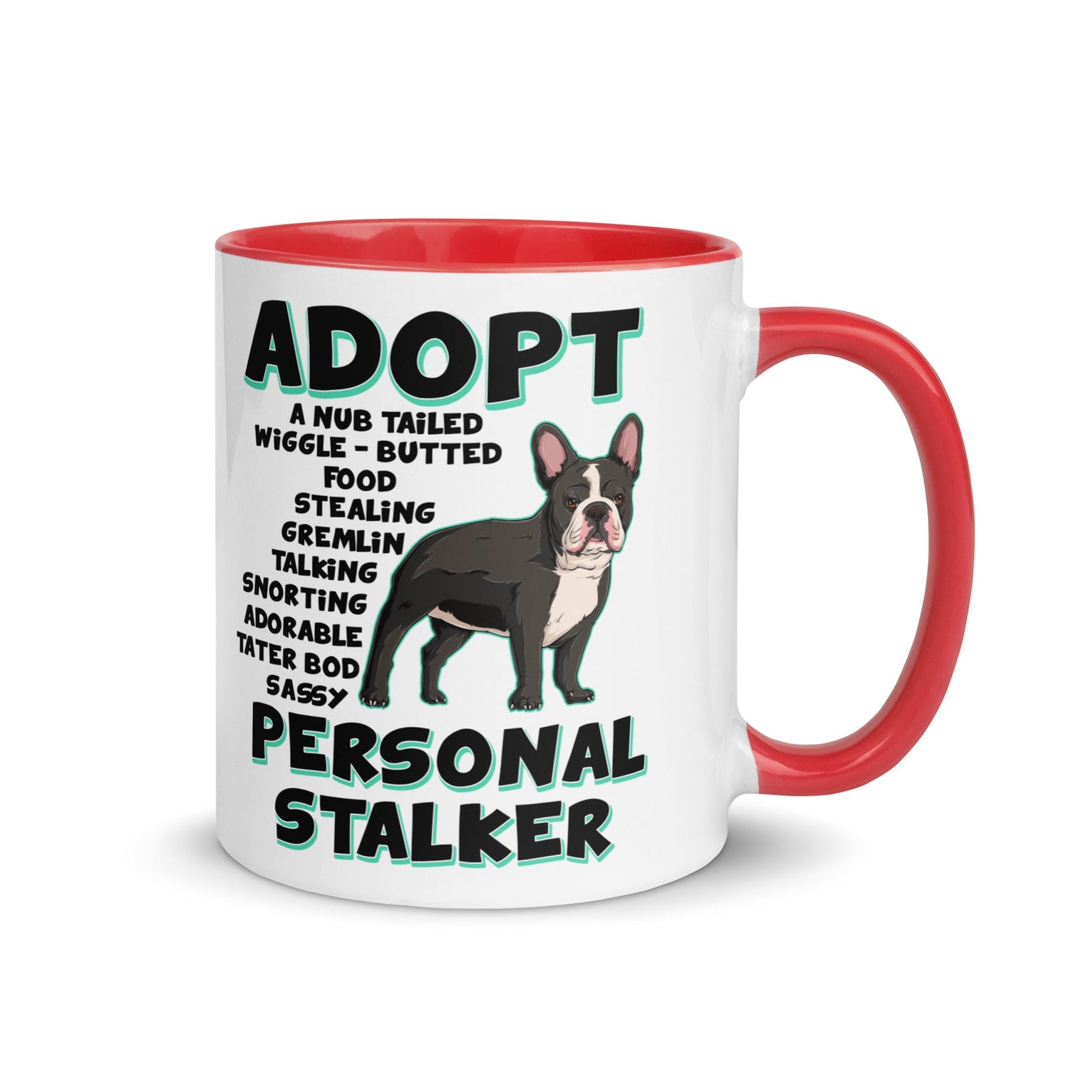 "Adopt A Personal Stalker" French Bulldog Mug | B&W Colored