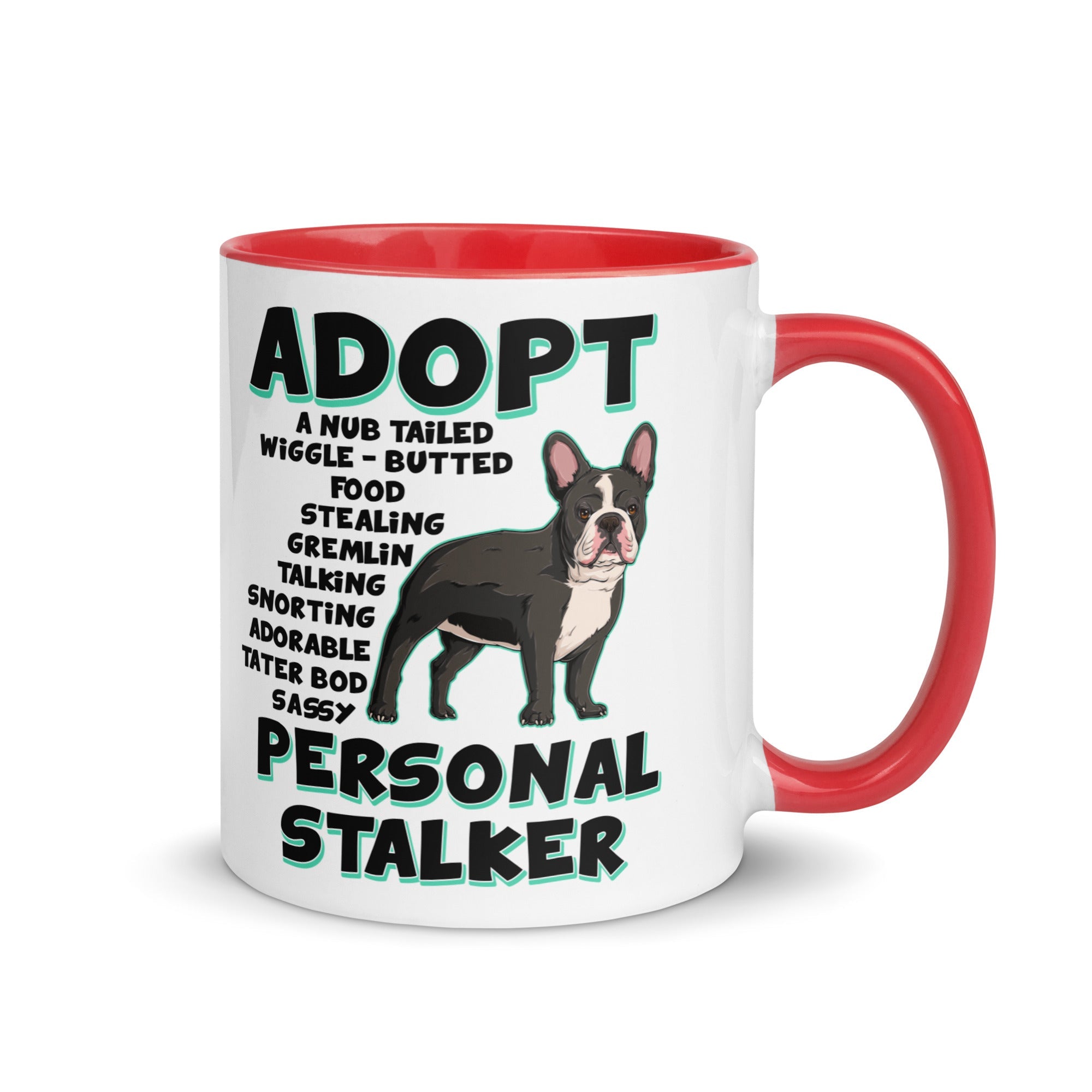 "Adopt A Personal Stalker" French Bulldog Mug | B&W Colored