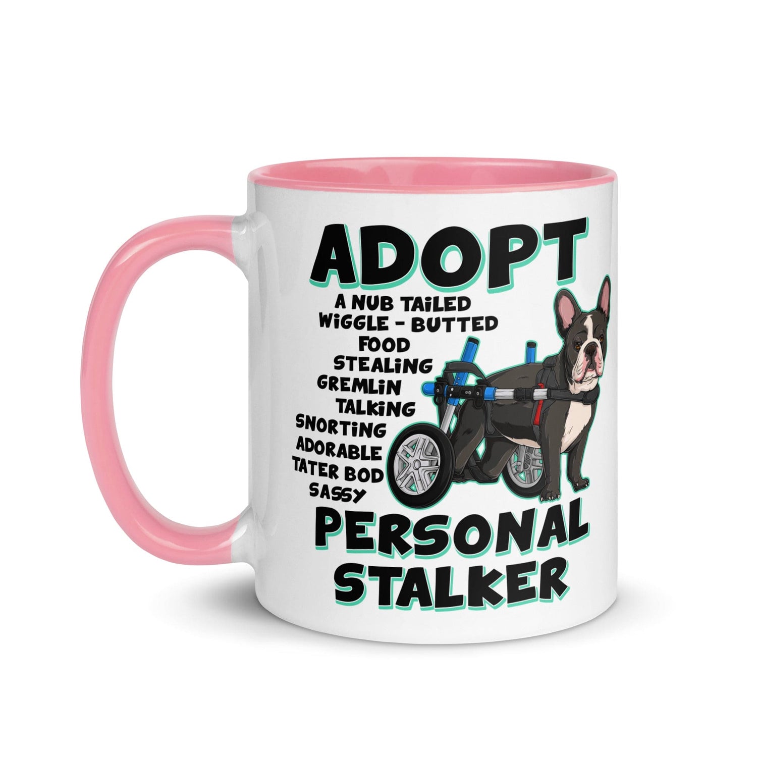 "Adopt A Personal Stalker" French Bulldog Mug | B&W Colored with Spina Bifida in Wheelchair