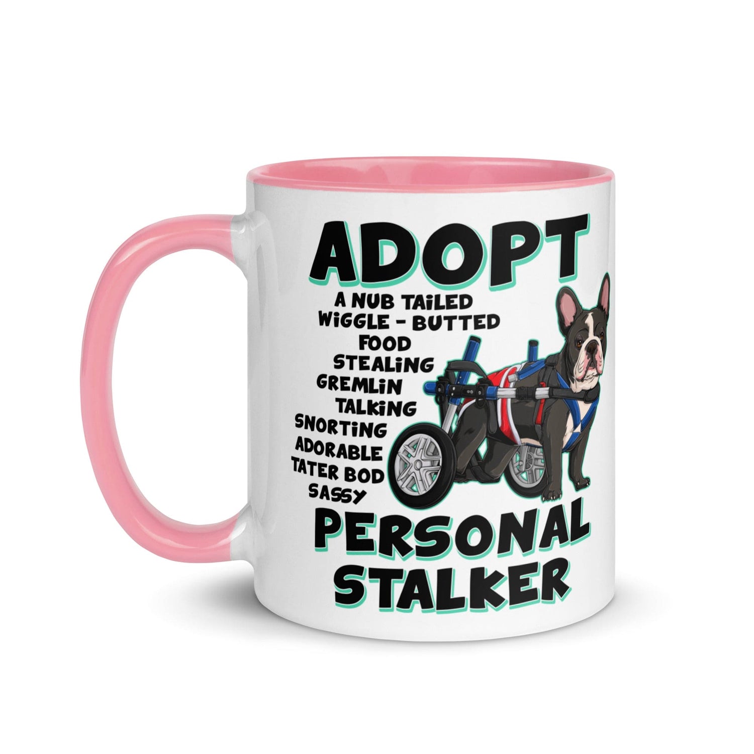 "Adopt A Personal Stalker" French Bulldog Mug | B&W Colored with Spina Bifida in Wheelchair