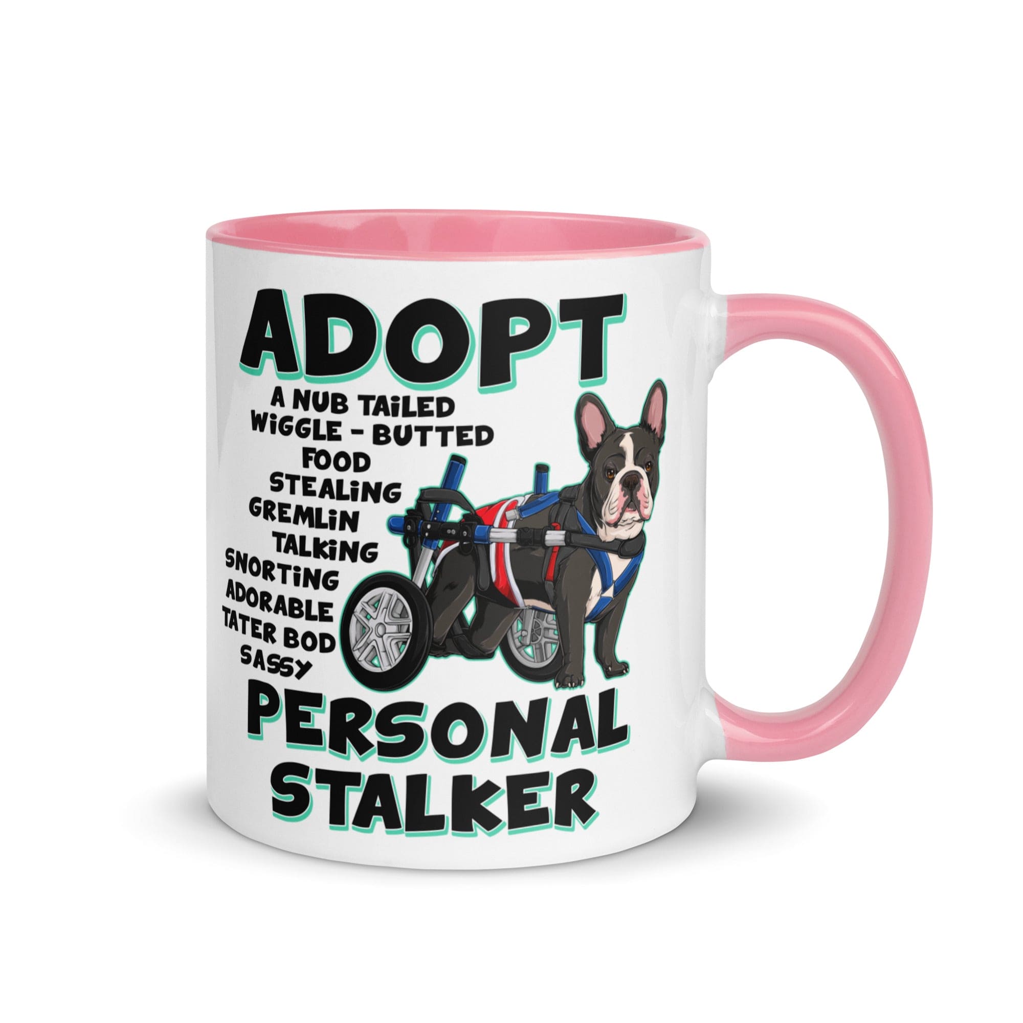 "Adopt A Personal Stalker" French Bulldog Mug | B&W Colored with Spina Bifida in Wheelchair