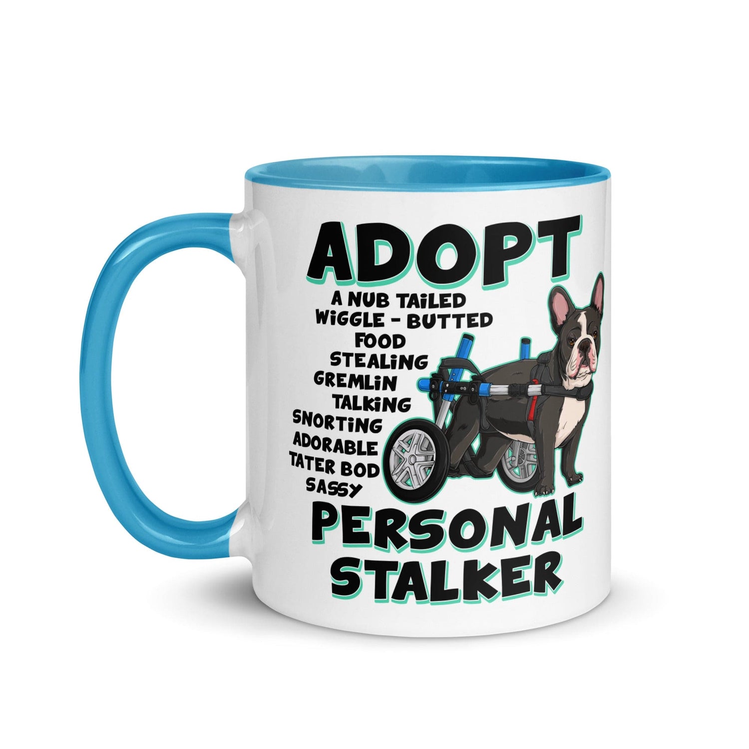 "Adopt A Personal Stalker" French Bulldog Mug | B&W Colored with Spina Bifida in Wheelchair