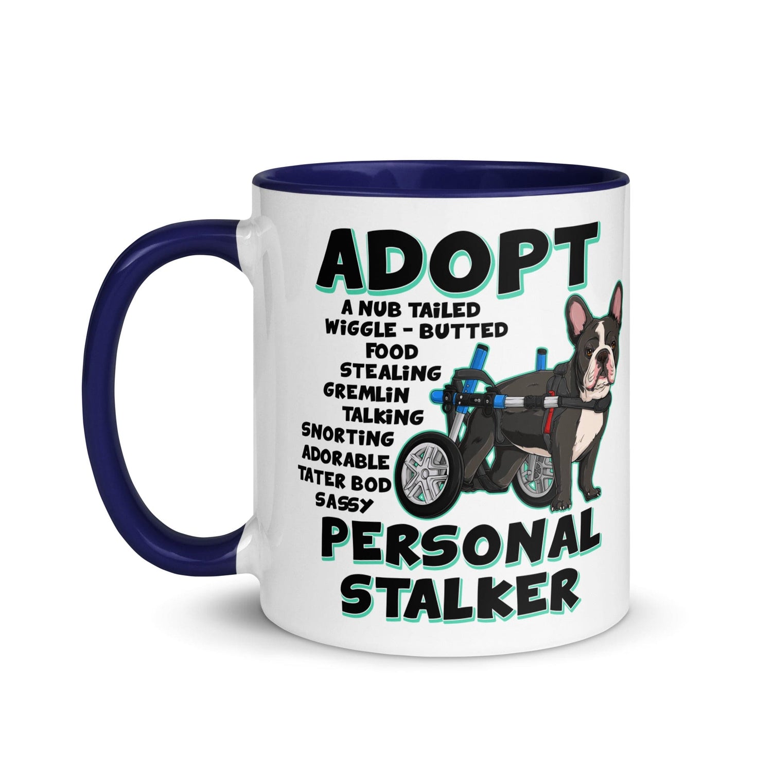 "Adopt A Personal Stalker" French Bulldog Mug | B&W Colored with Spina Bifida in Wheelchair