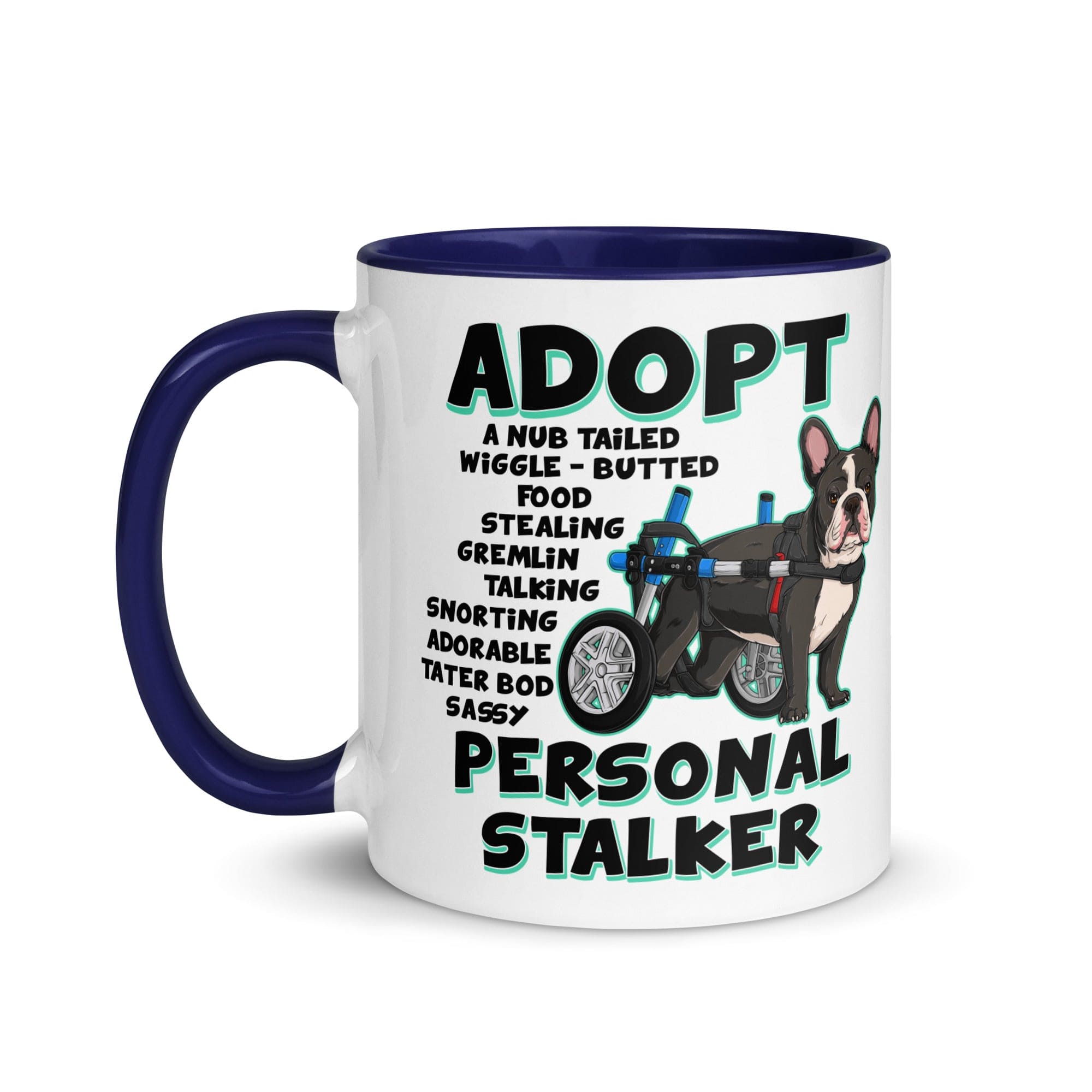"Adopt A Personal Stalker" French Bulldog Mug | B&W Colored with Spina Bifida in Wheelchair