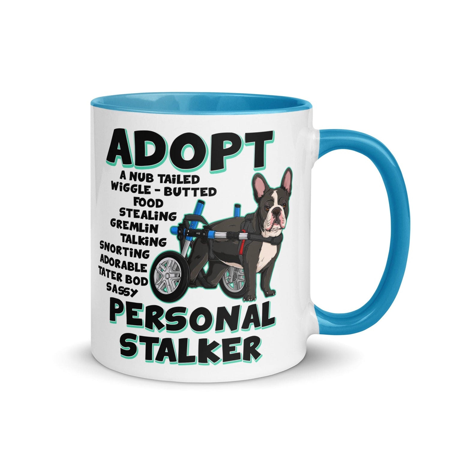 "Adopt A Personal Stalker" French Bulldog Mug | B&W Colored with Spina Bifida in Wheelchair