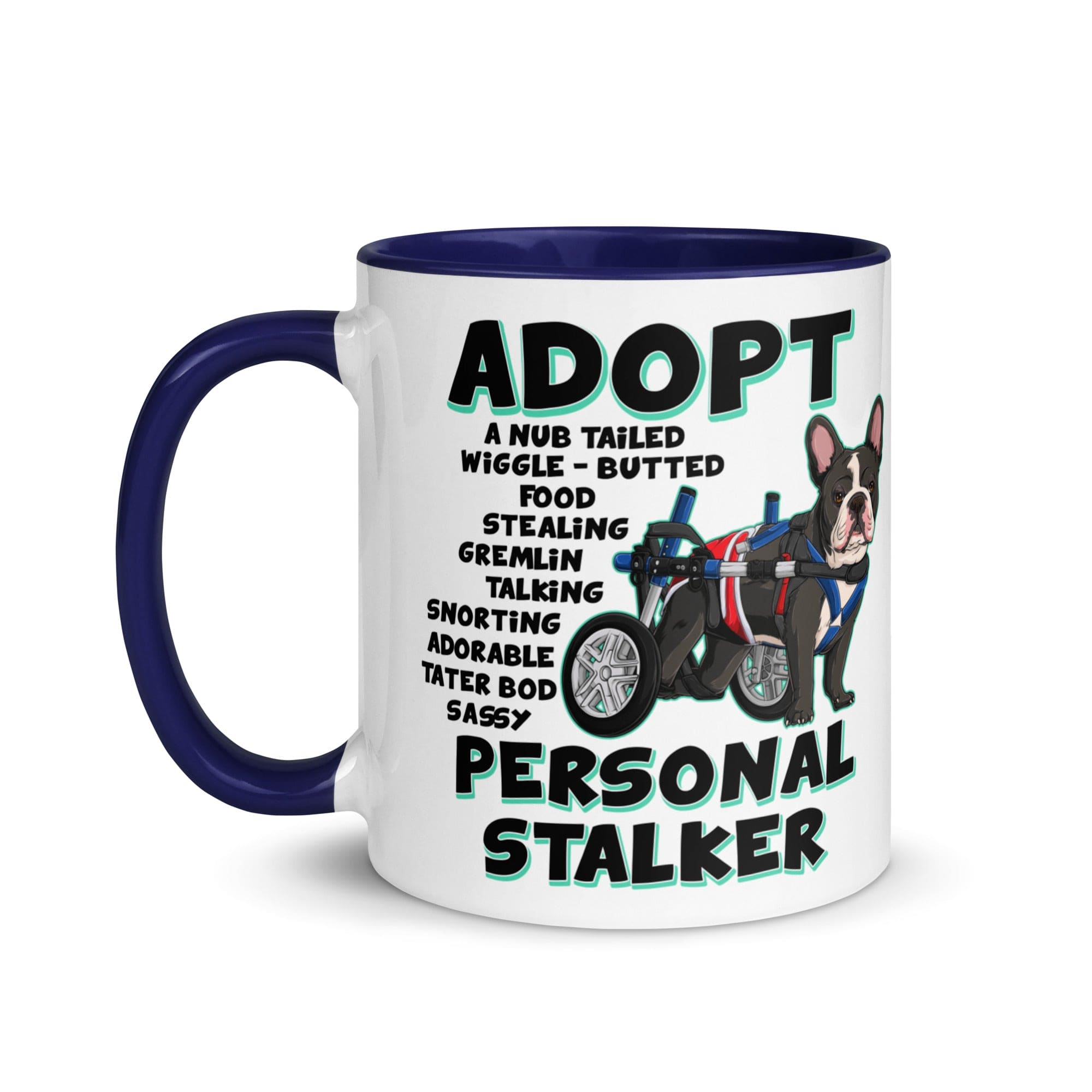 "Adopt A Personal Stalker" French Bulldog Mug | B&W Colored with Spina Bifida in Wheelchair