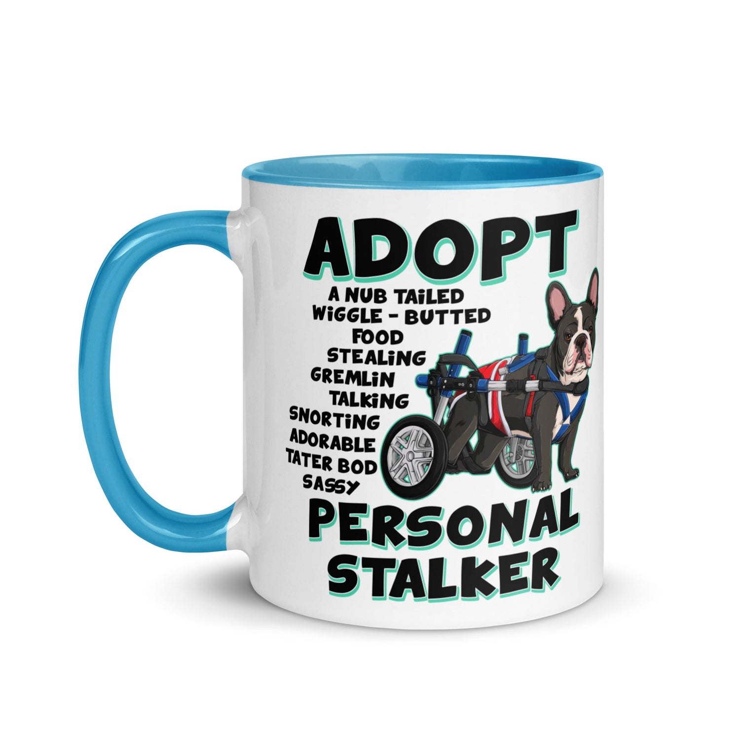 "Adopt A Personal Stalker" French Bulldog Mug | B&W Colored with Spina Bifida in Wheelchair