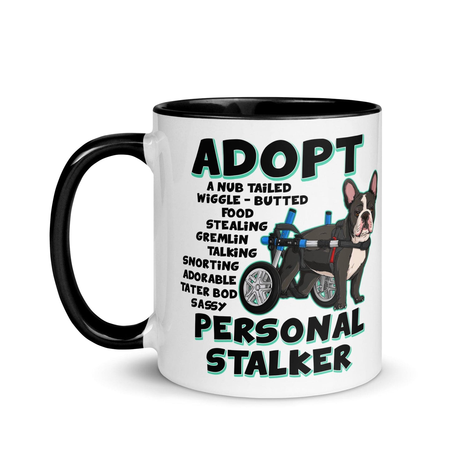 "Adopt A Personal Stalker" French Bulldog Mug | B&W Colored with Spina Bifida in Wheelchair