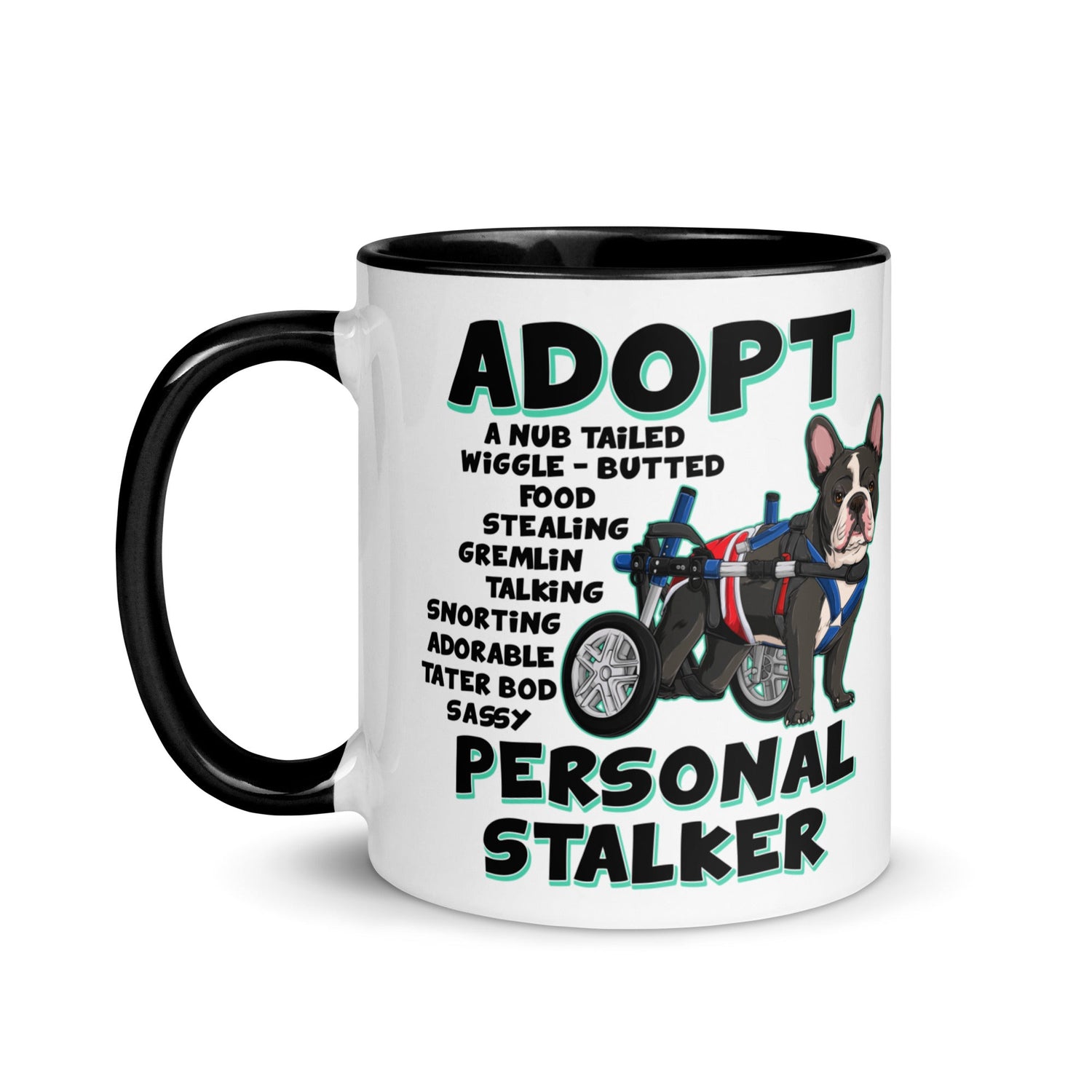 "Adopt A Personal Stalker" French Bulldog Mug | B&W Colored with Spina Bifida in Wheelchair